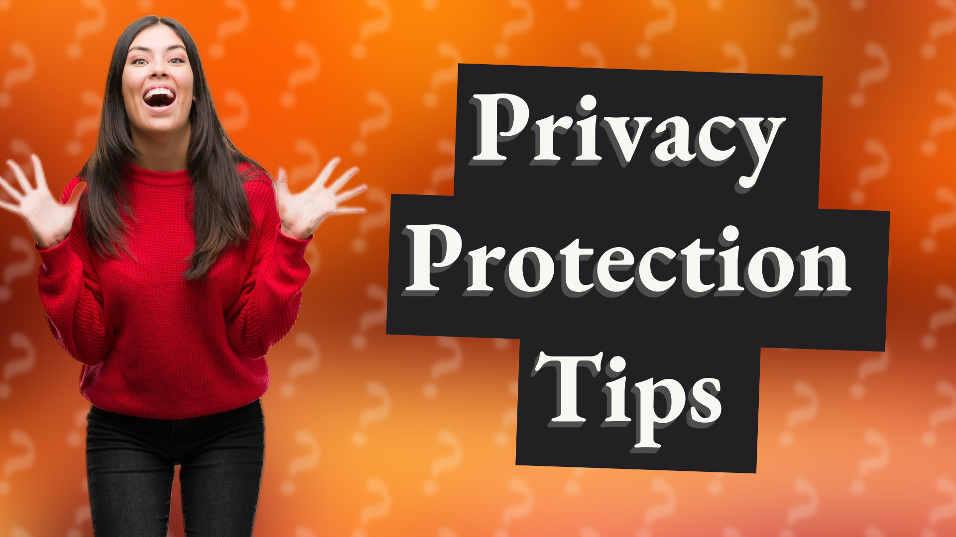 Privacy Protection Tips