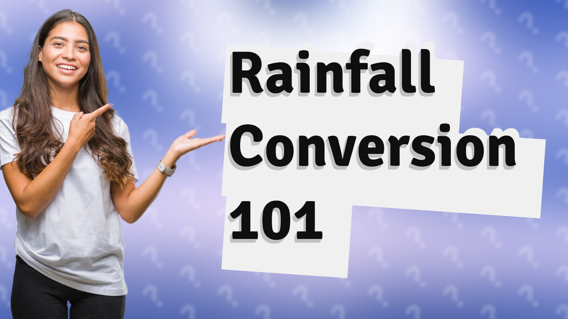 Rainfall Conversion 101