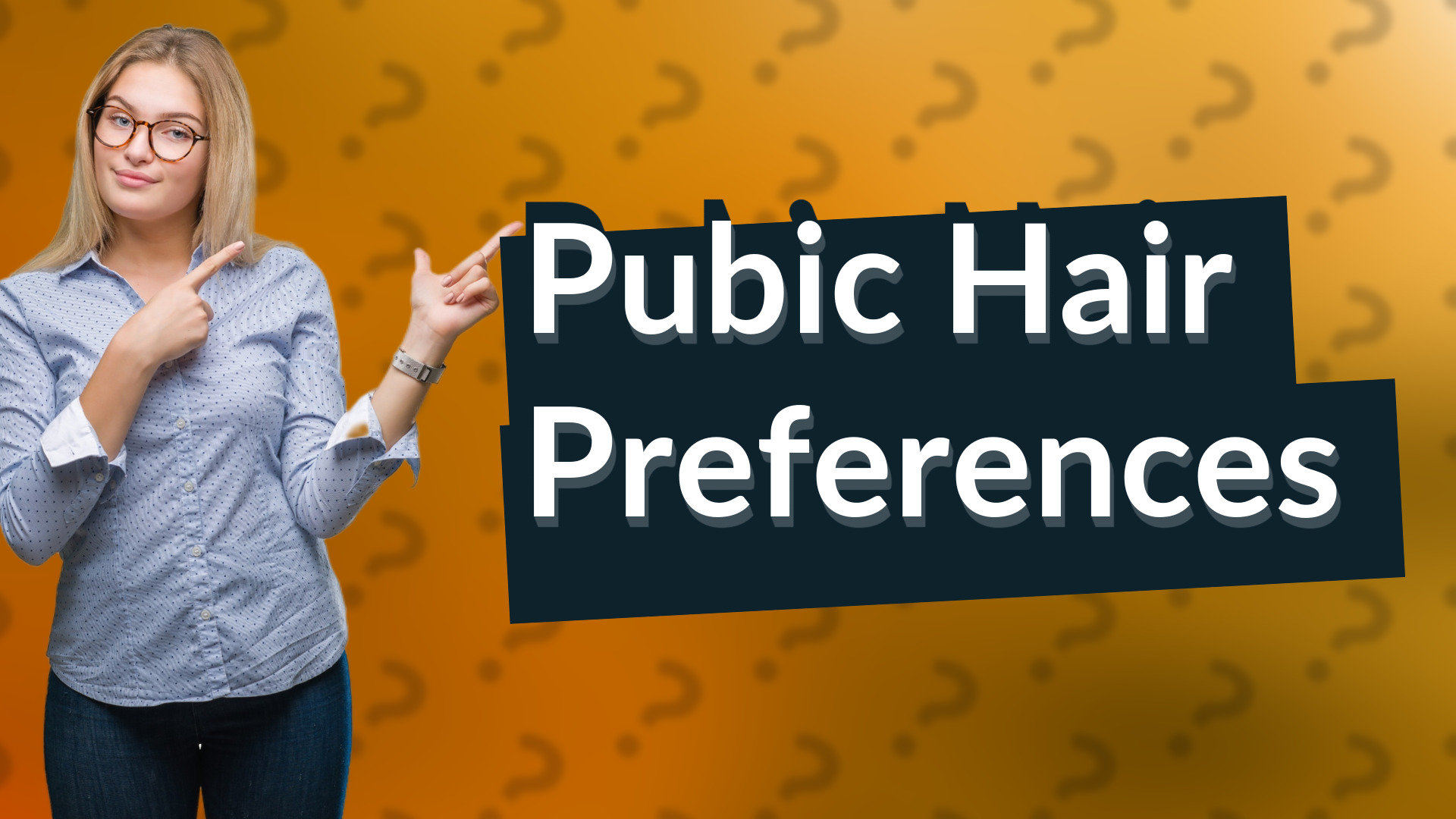 Pubic Hair Preferences