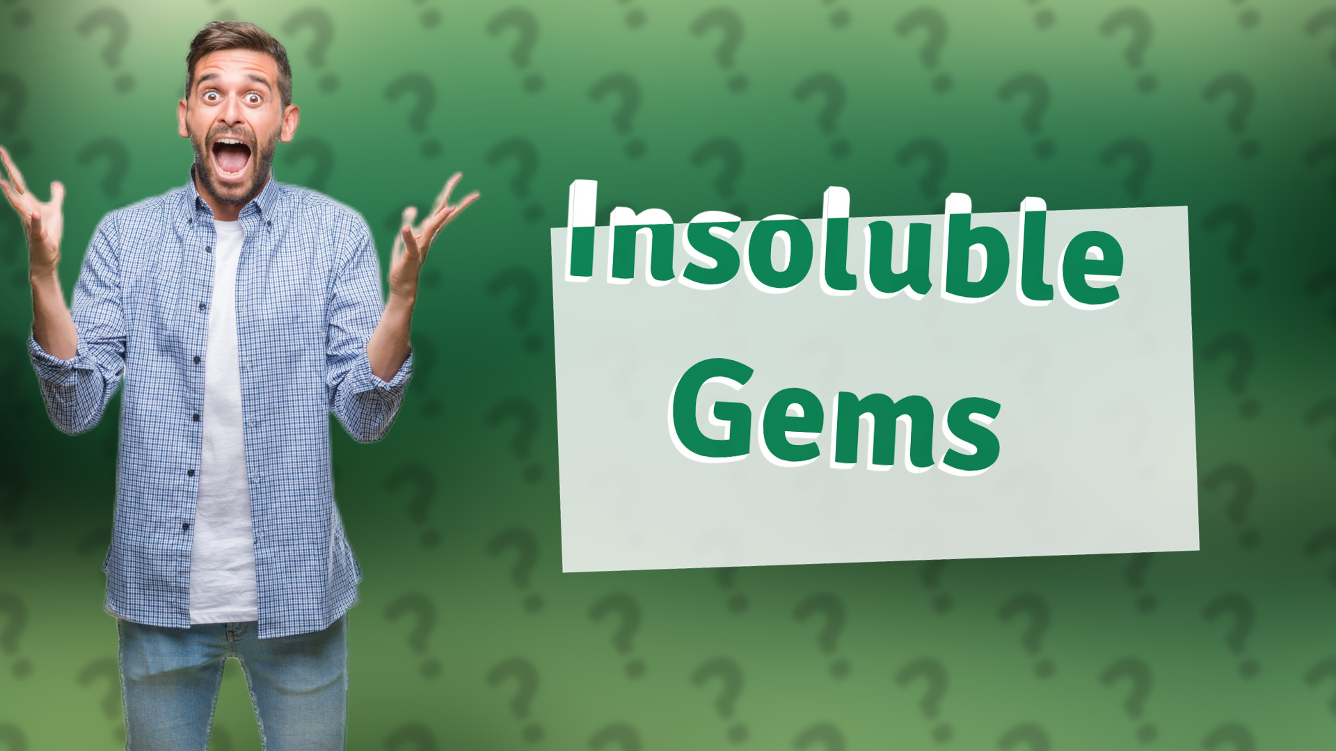 Insoluble Gems