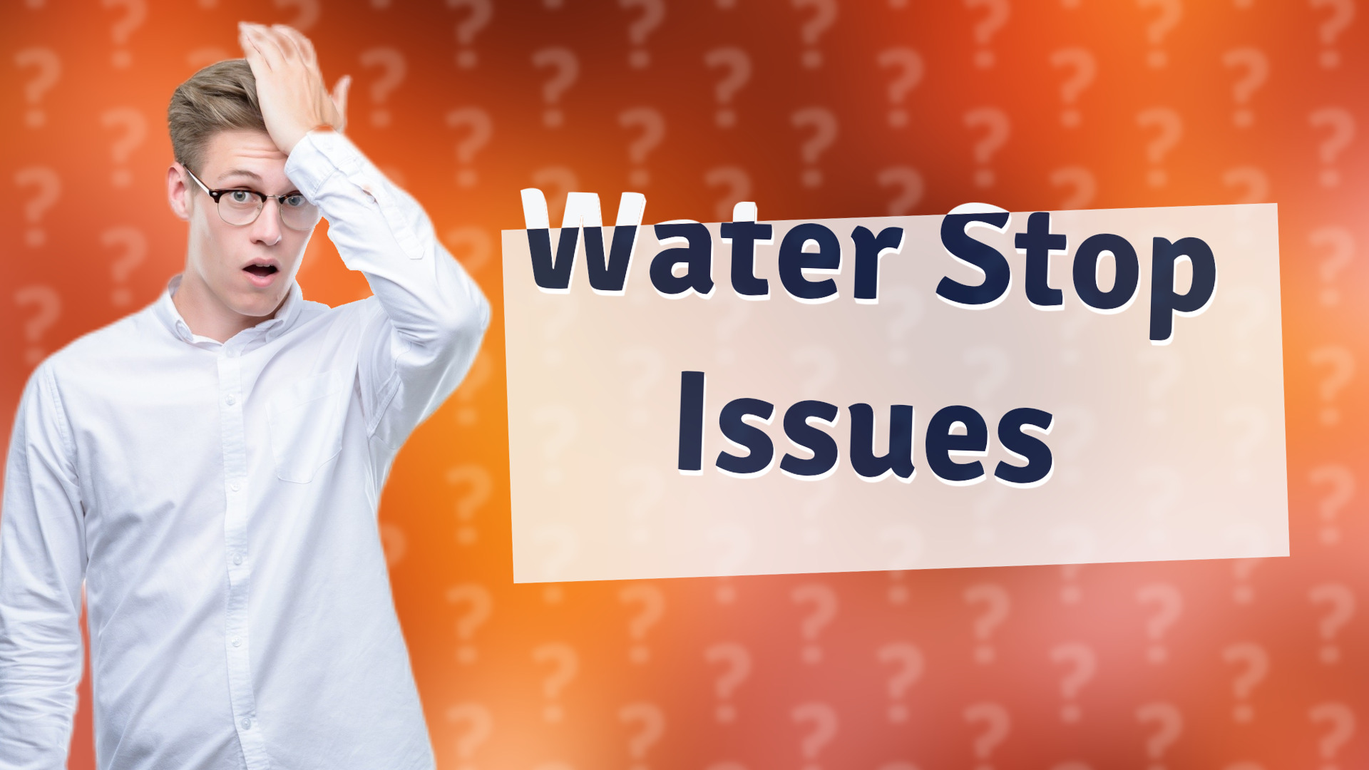Water Stop Issues