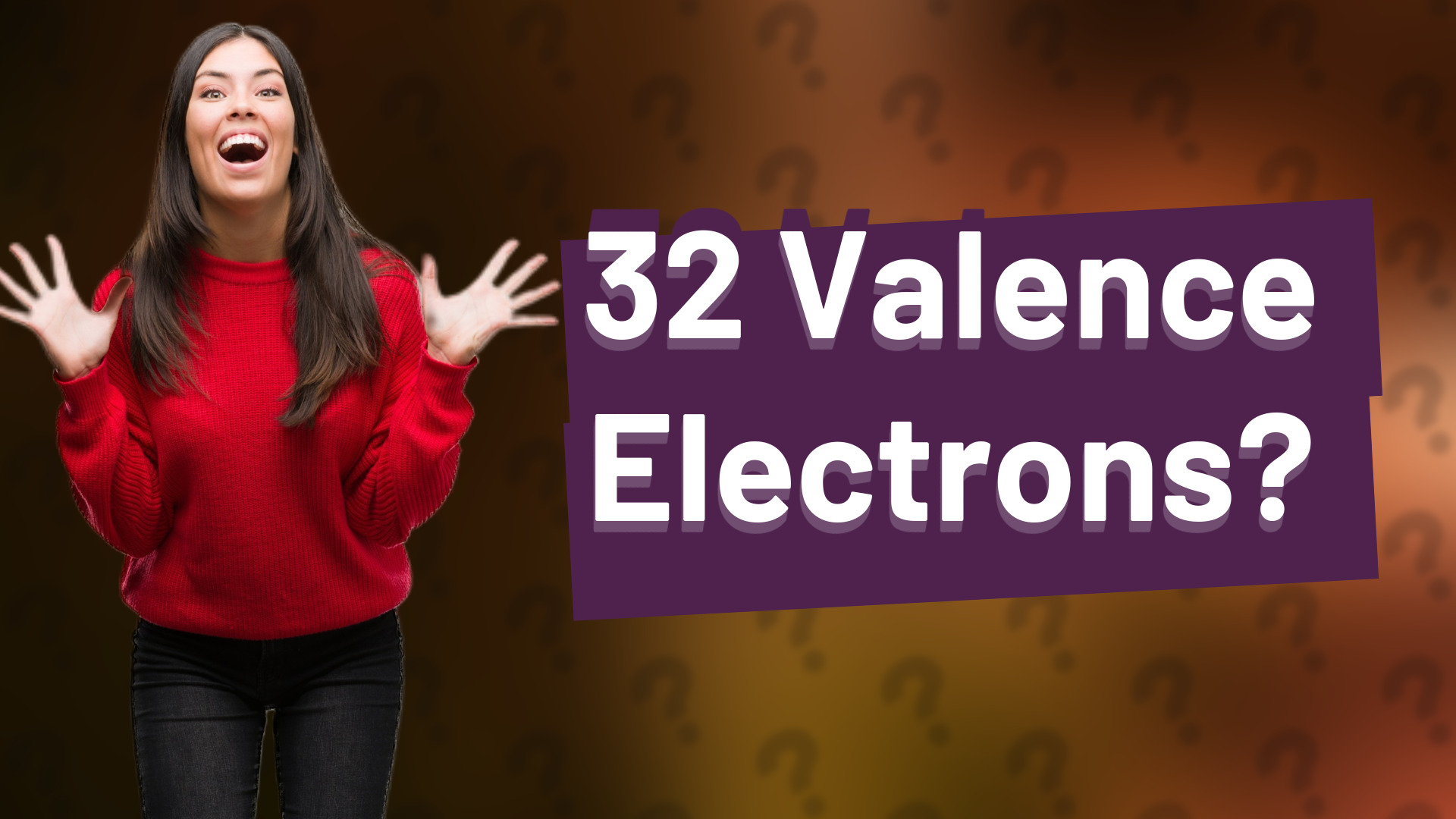 32 Valence Electrons?