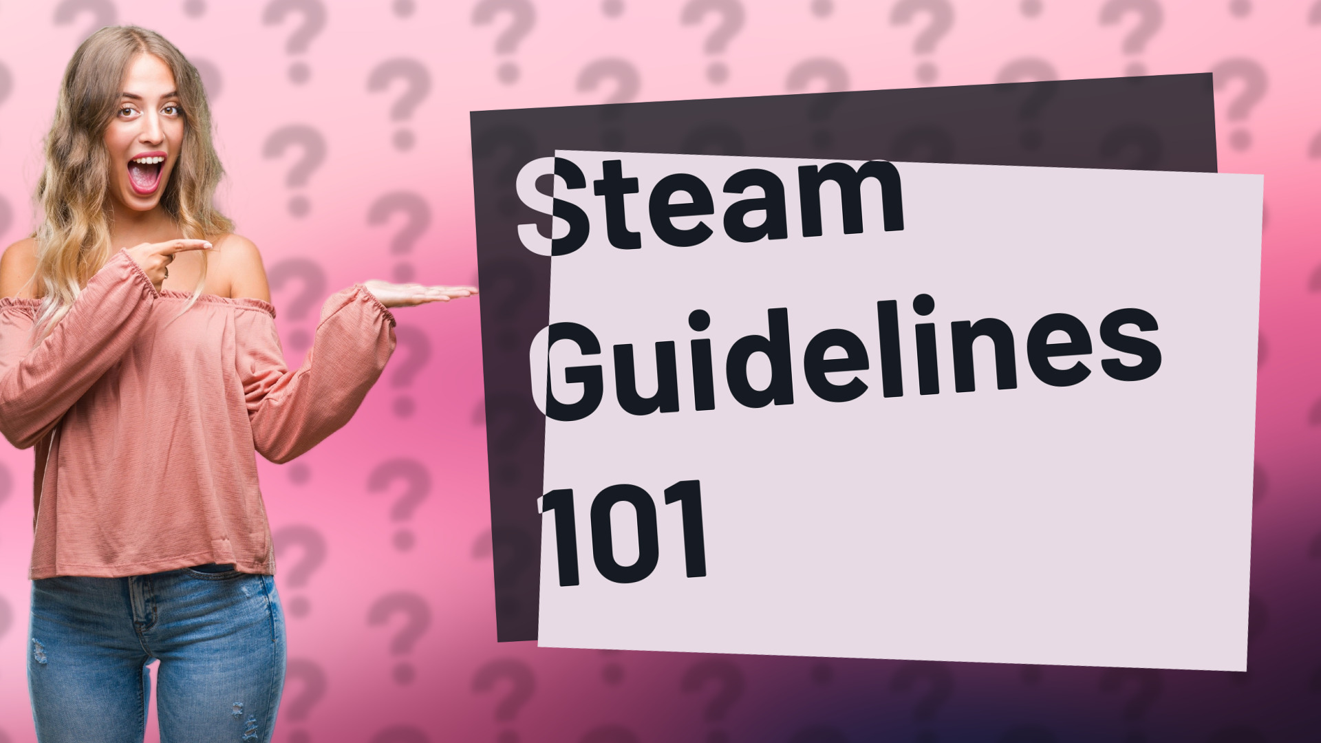 Steam Guidelines 101
