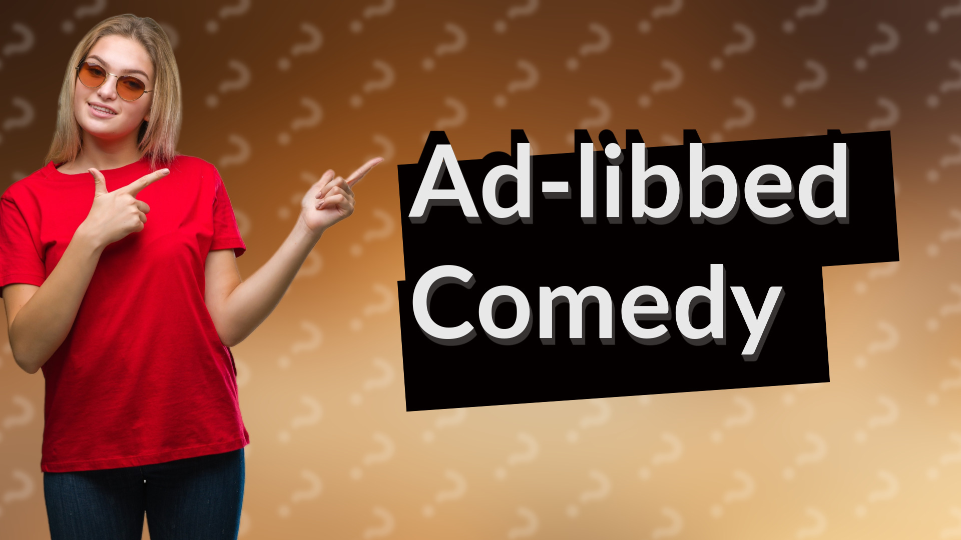 Ad-libbed Comedy