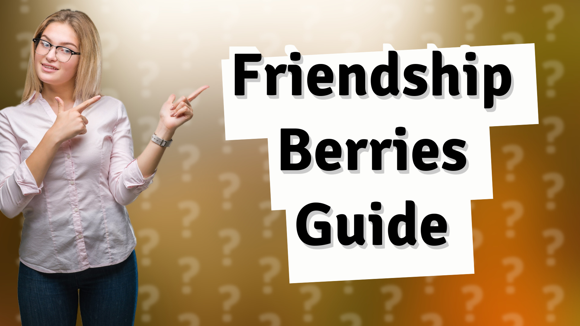 Friendship Berries Guide