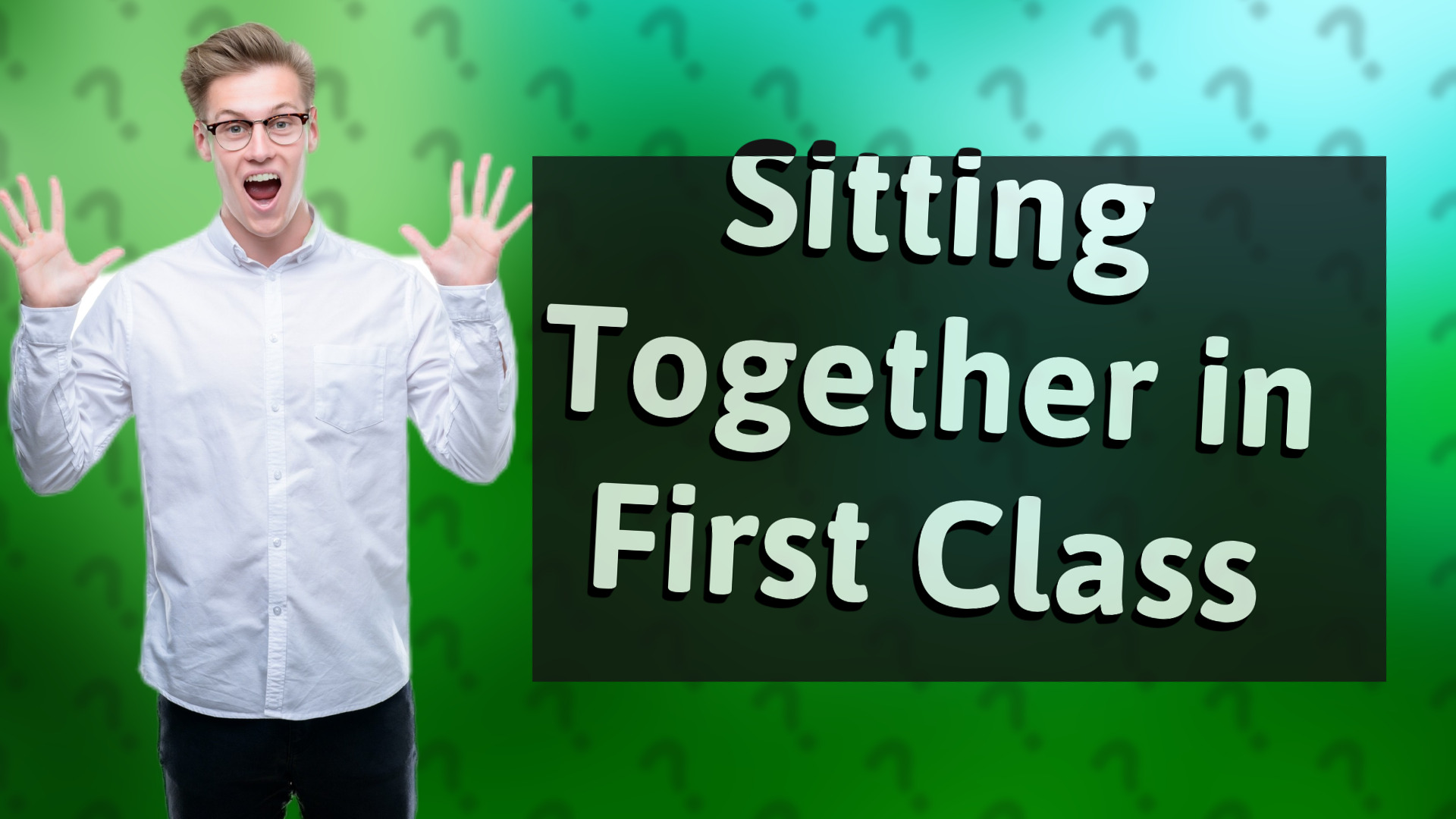 Sitting Together in First Class