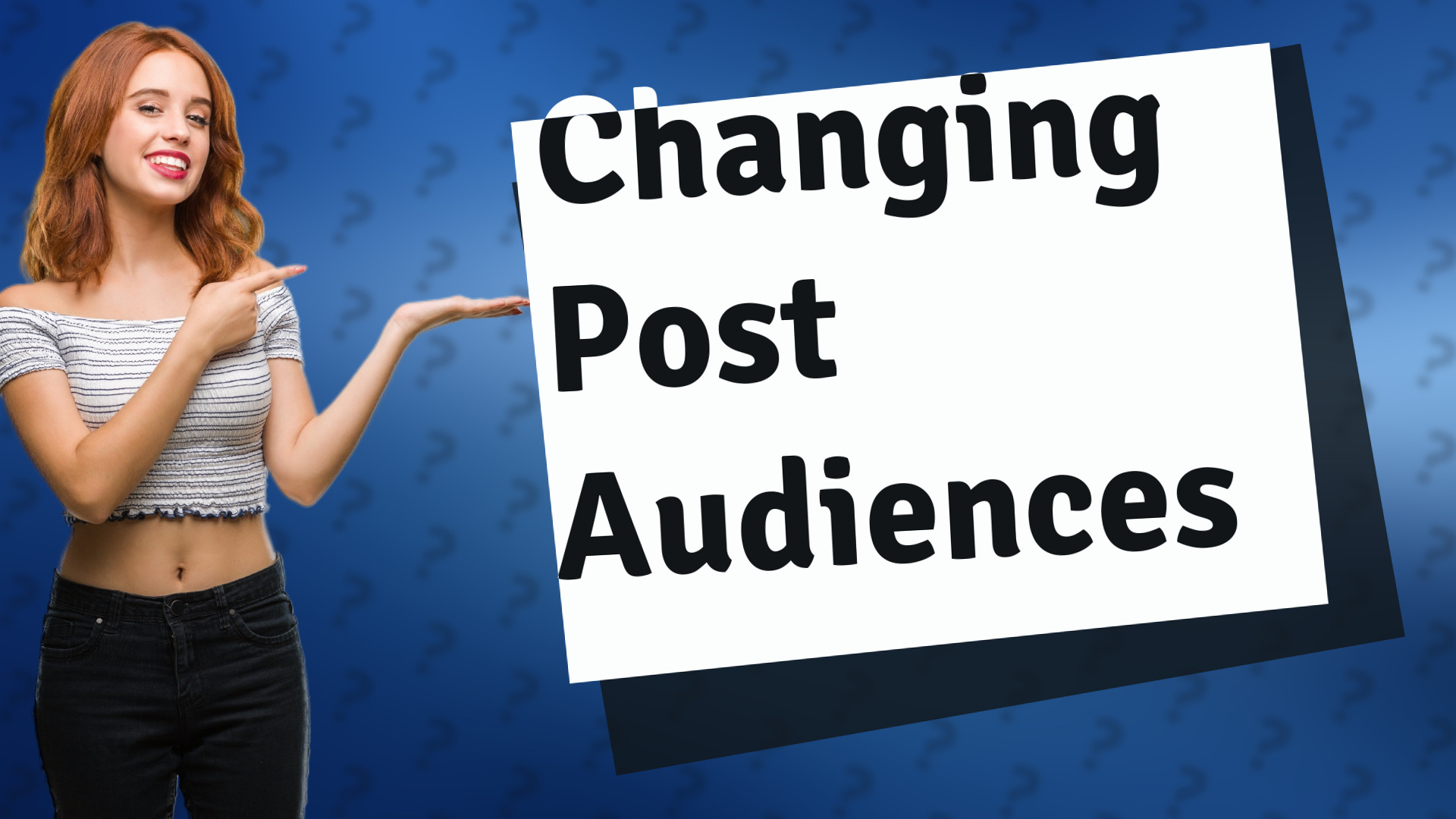 Changing Post Audiences