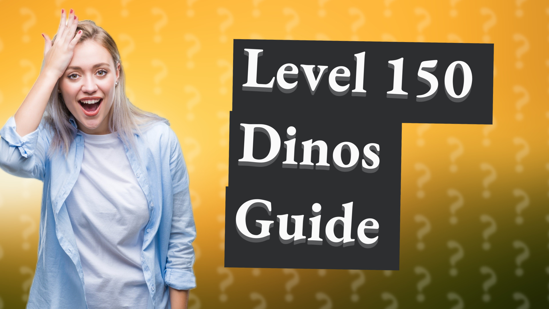 Level 150 Dinos Guide