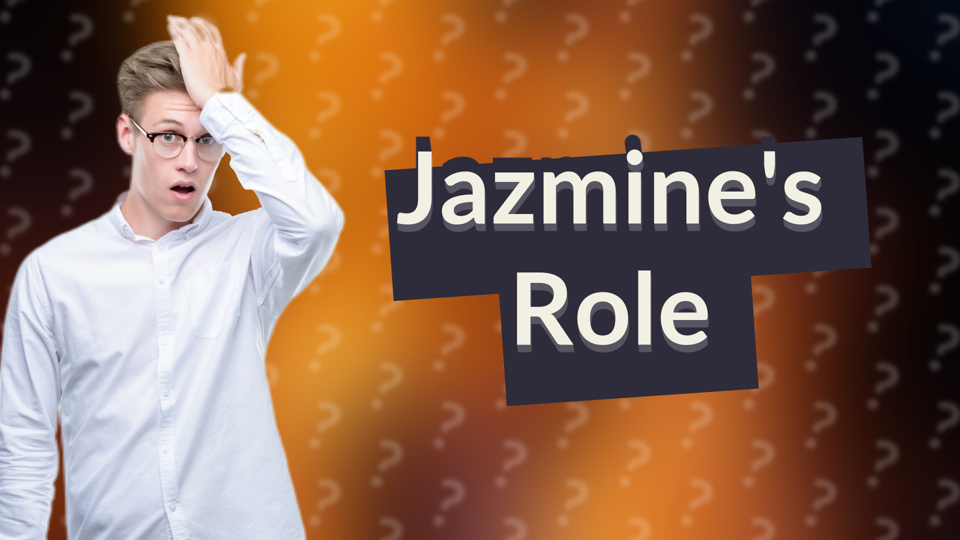 Jazmine's Role