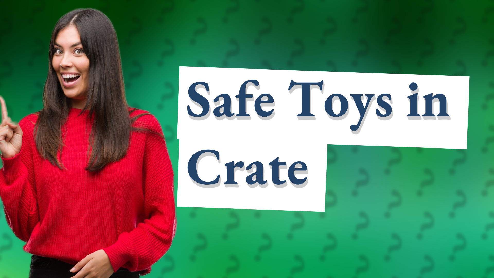 Safe Toys in Crate
