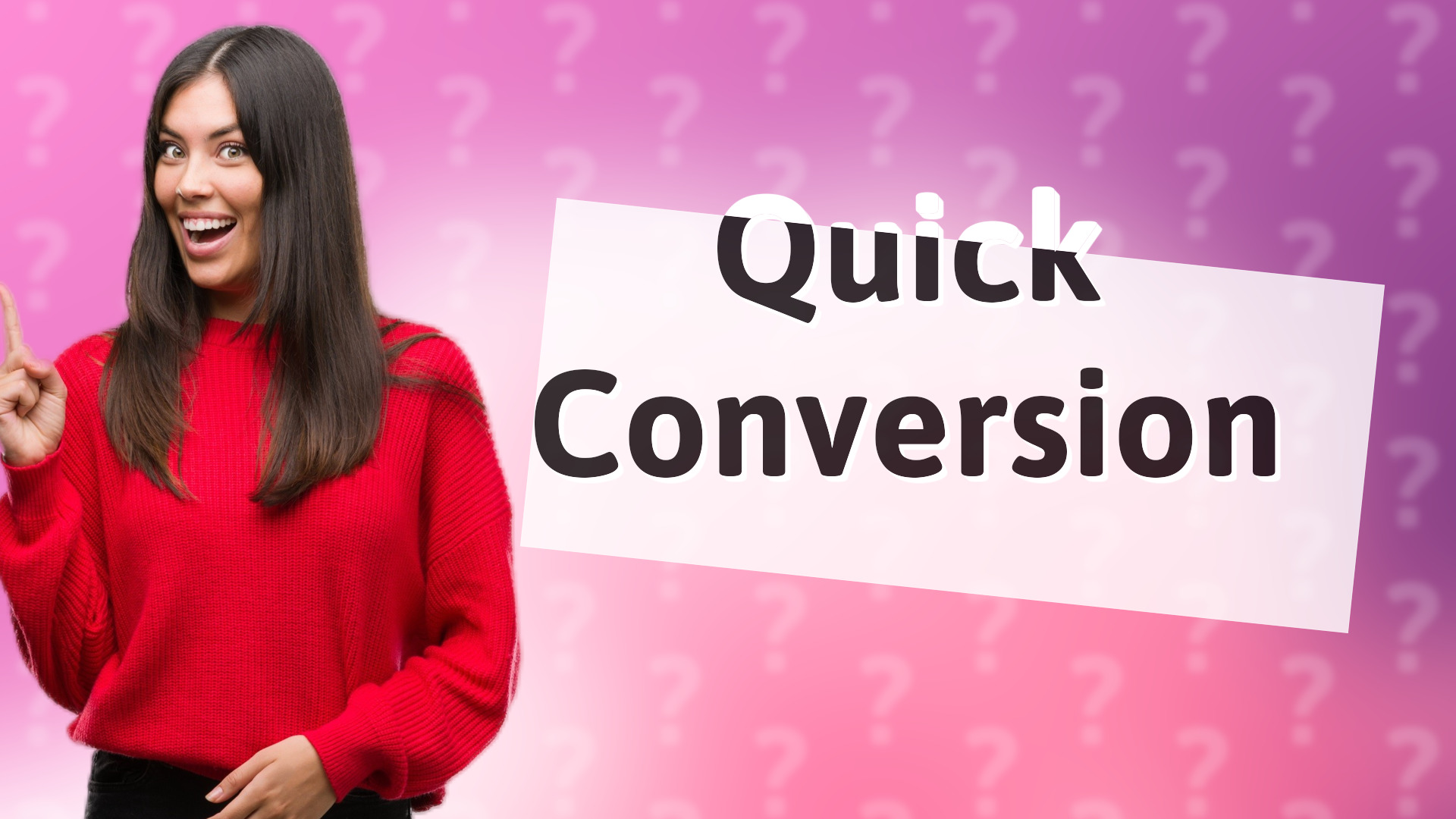Quick Conversion