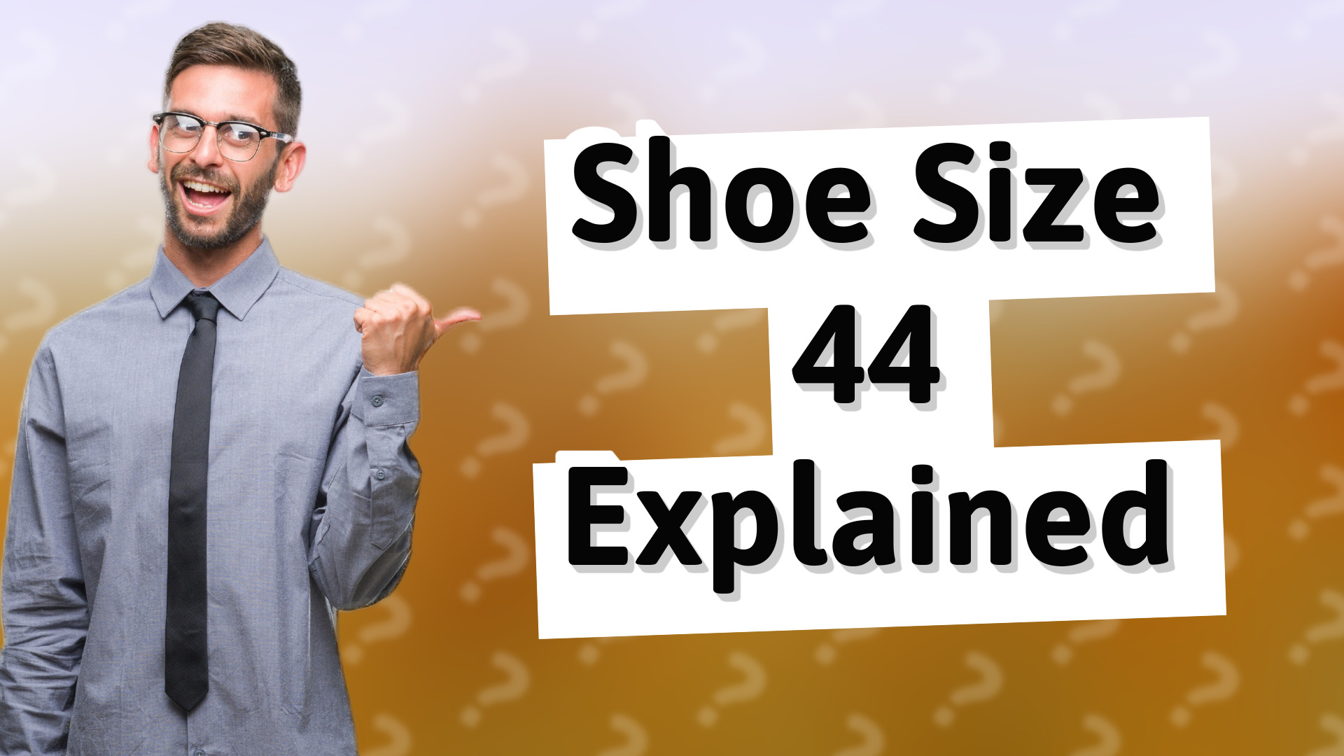Shoe Size 44 Explained