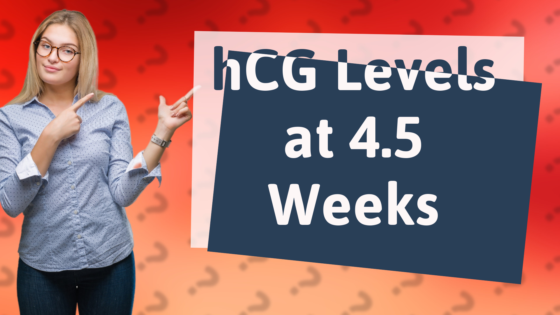 hCG Levels at 4.5 Weeks