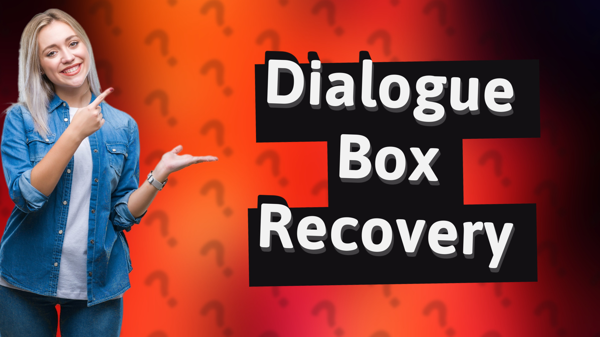 Dialogue Box Recovery