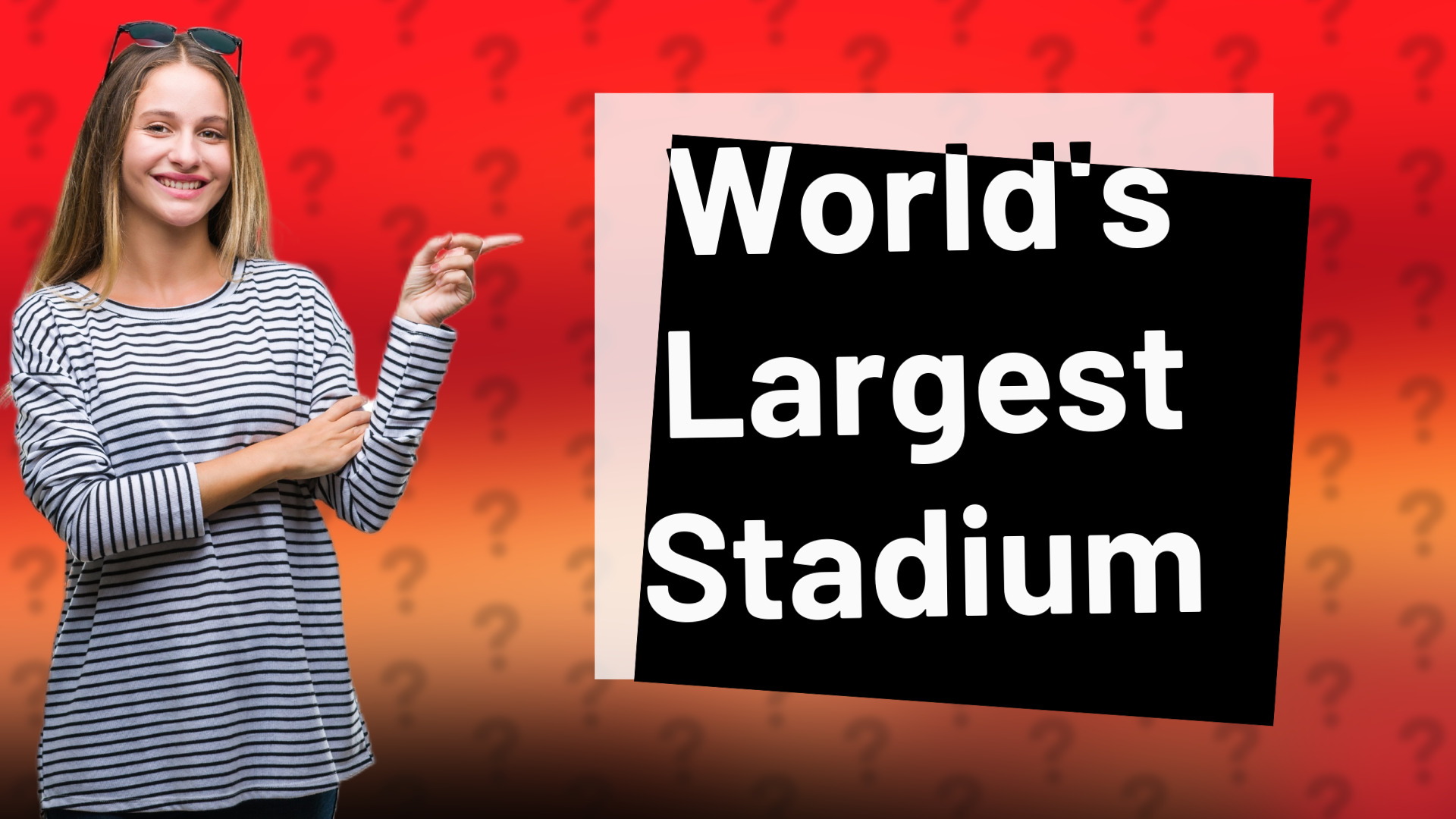 World's Largest Stadium
