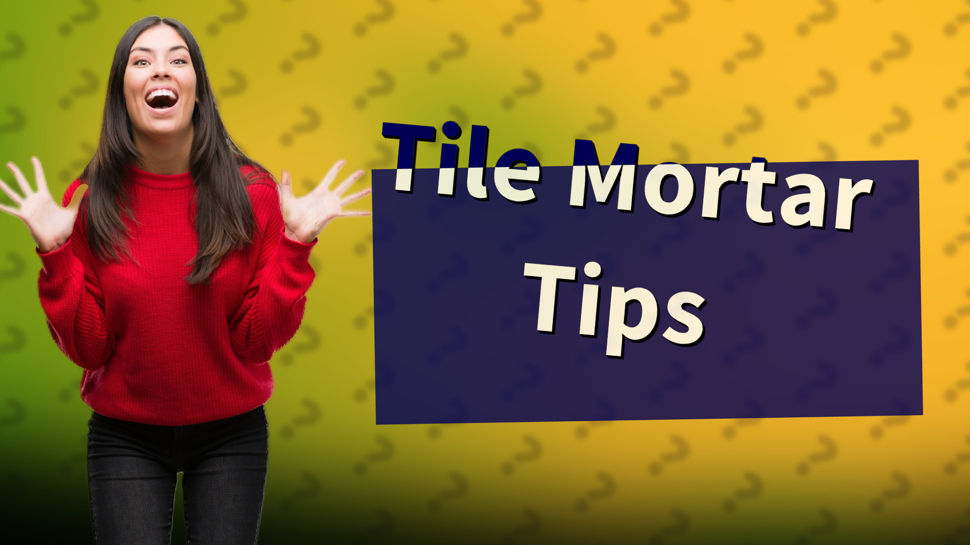 Tile Mortar Tips