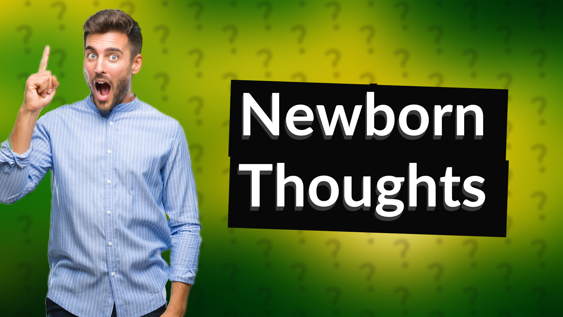 Newborn Thoughts