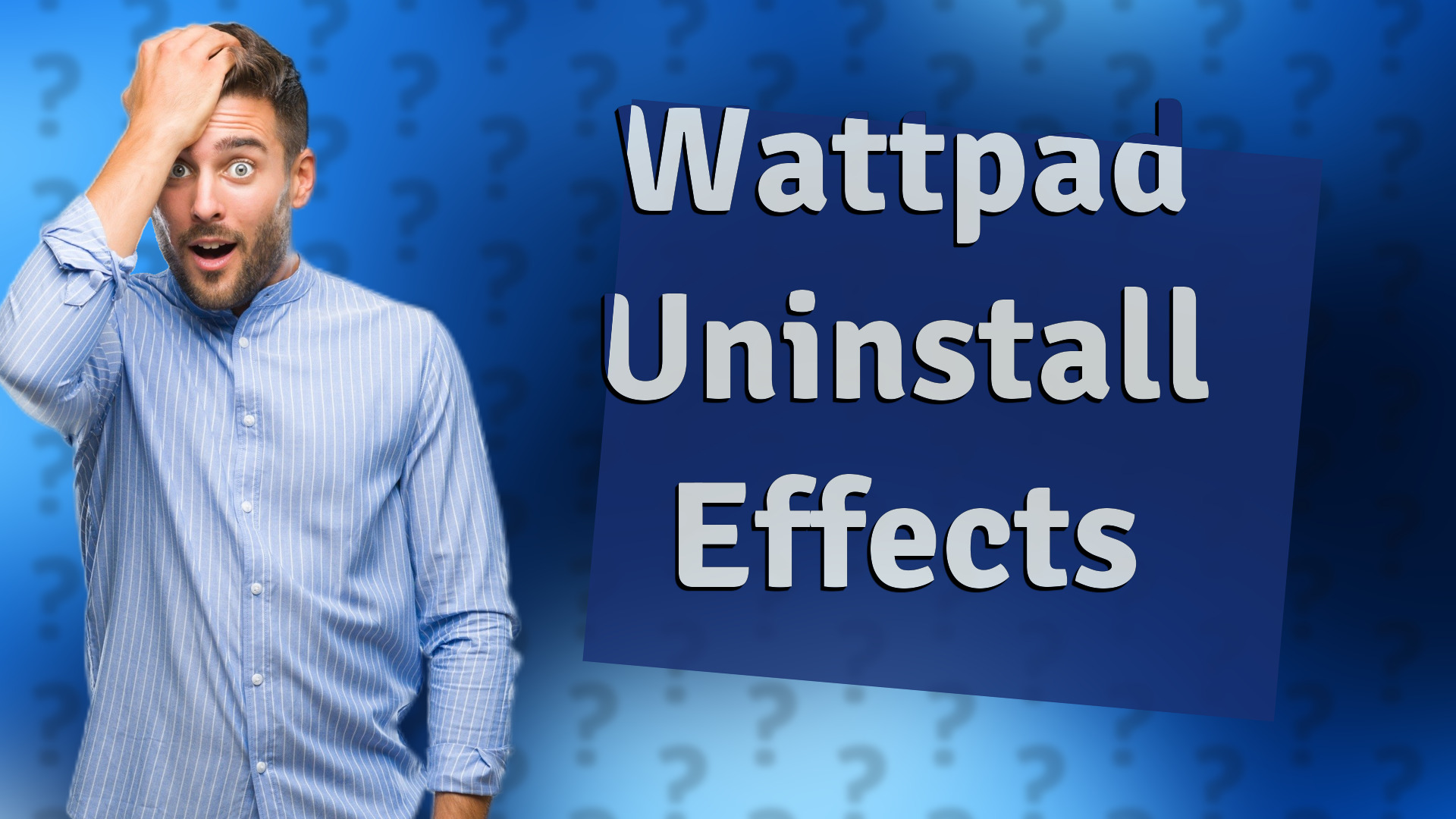 Wattpad Uninstall Effects