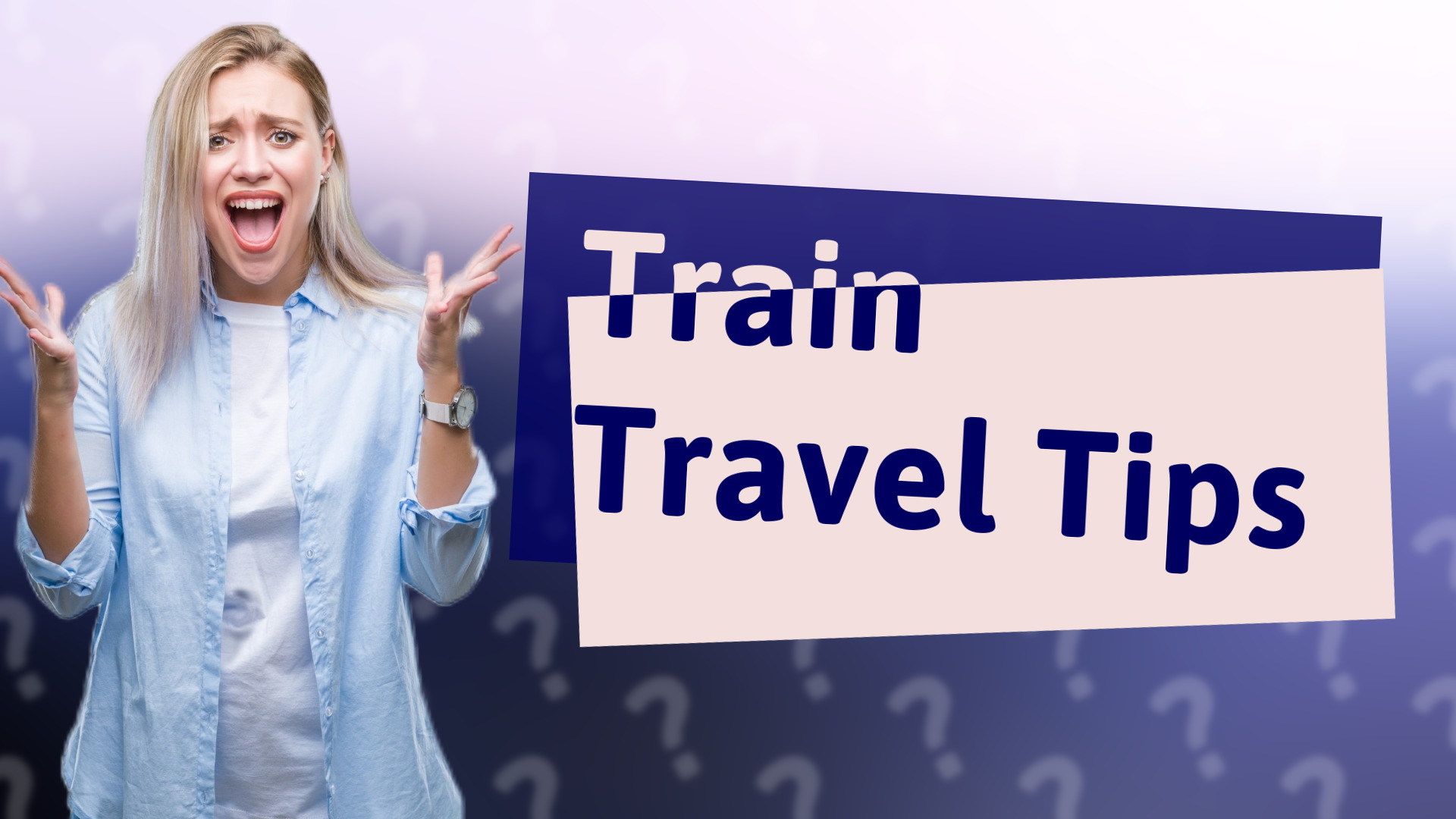 Train Travel Tips