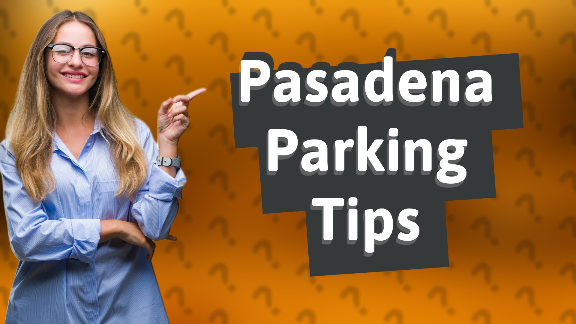 Pasadena Parking Tips