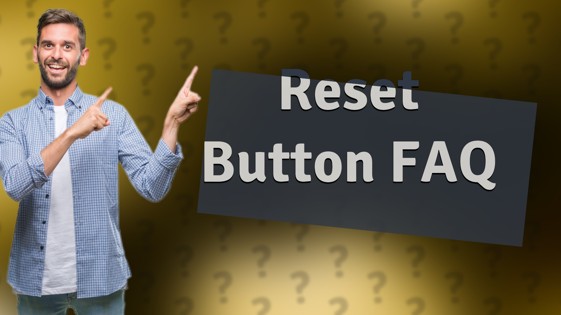 Reset Button FAQ
