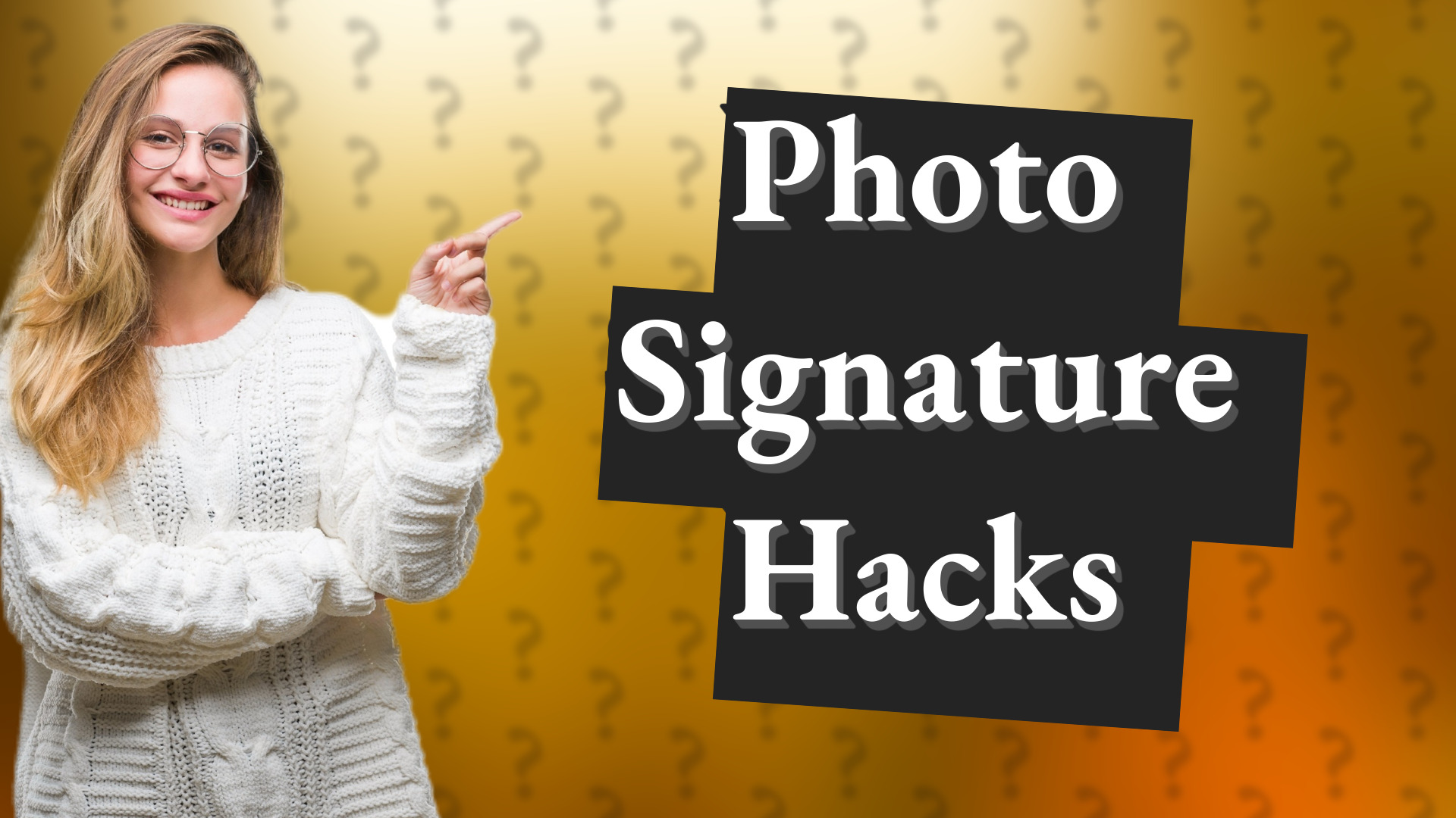 Photo Signature Hacks