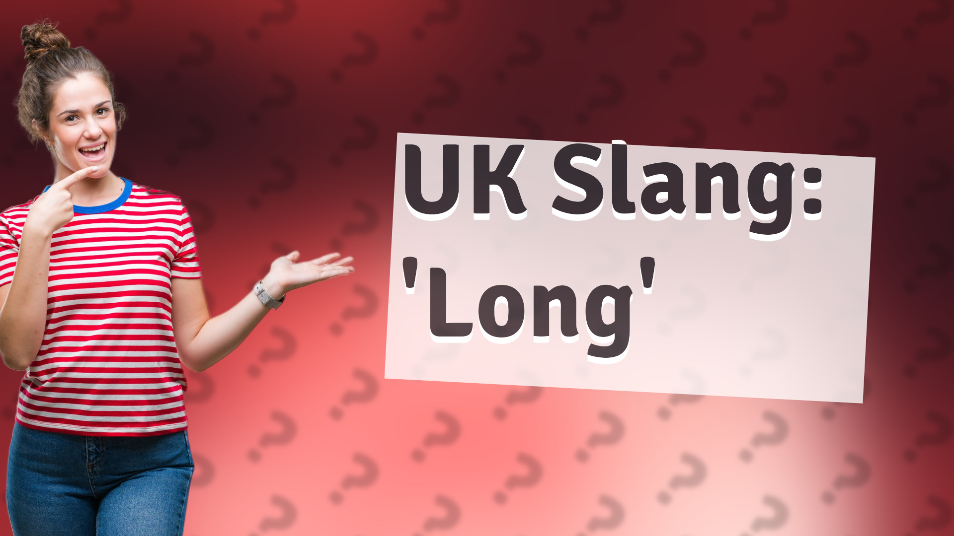 UK Slang: 'Long'