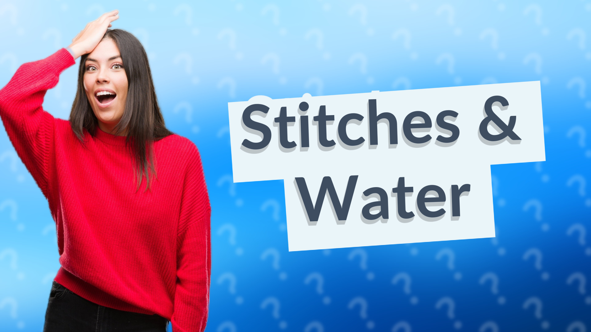 Stitches & Water