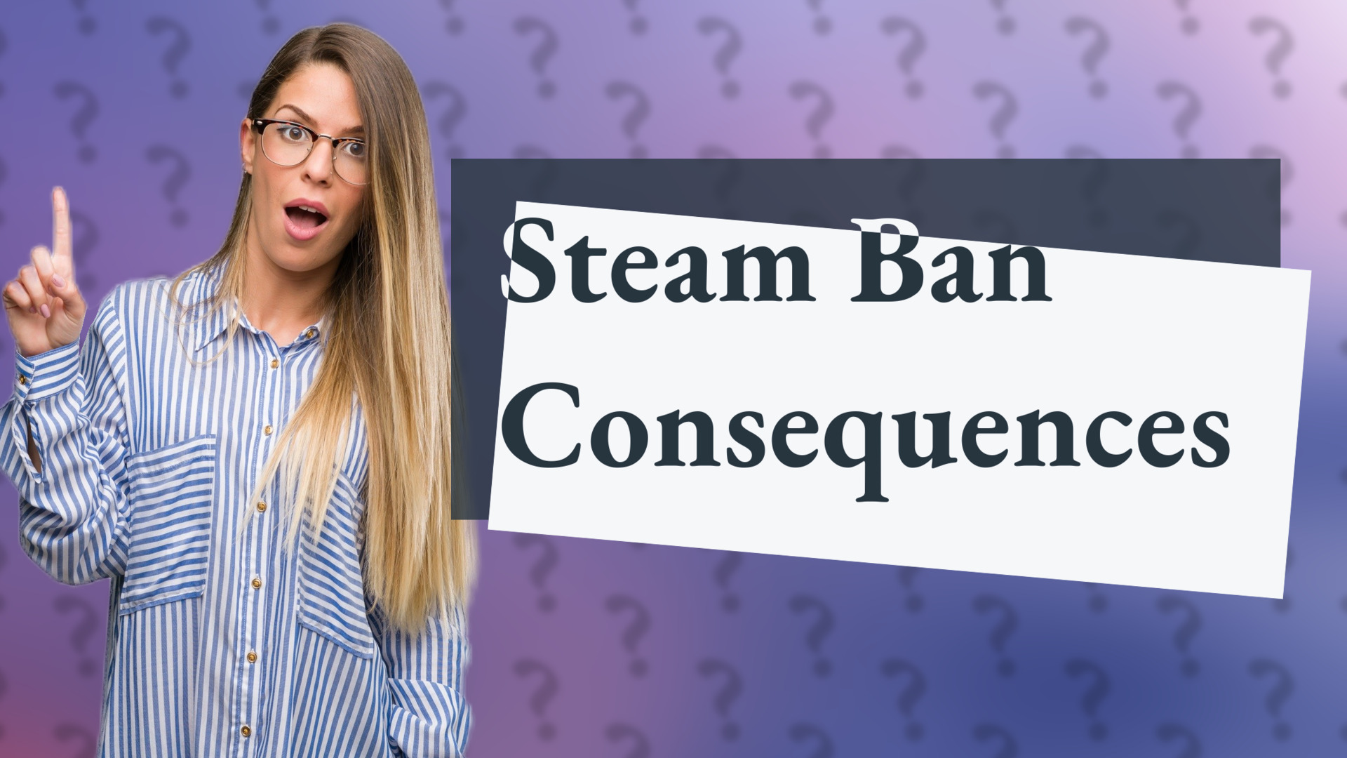 Steam Ban Consequences
