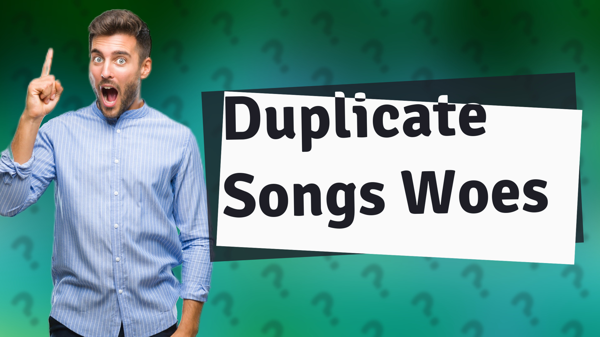 Duplicate Songs Woes