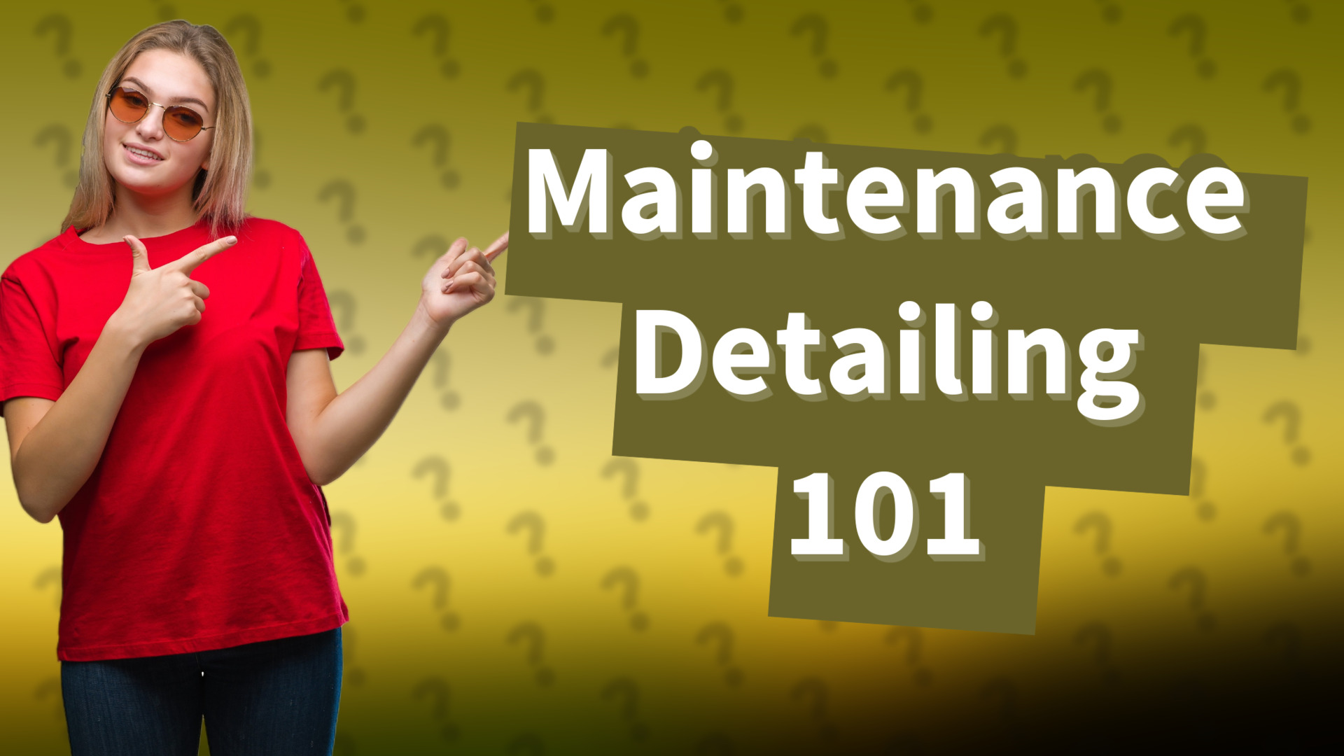 Maintenance Detailing 101