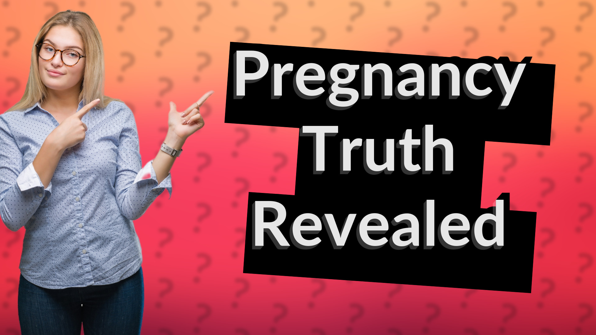 Pregnancy Truth Revealed