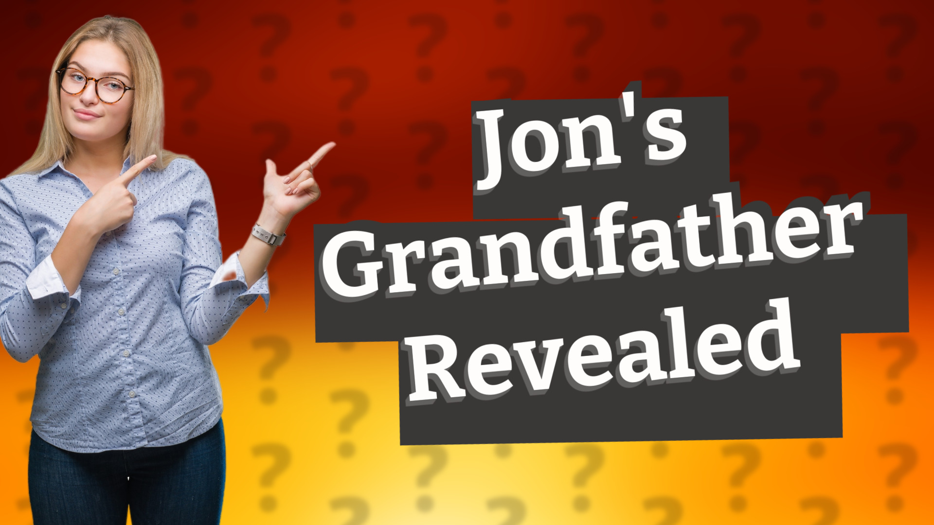 Jon's Grandfather Revealed
