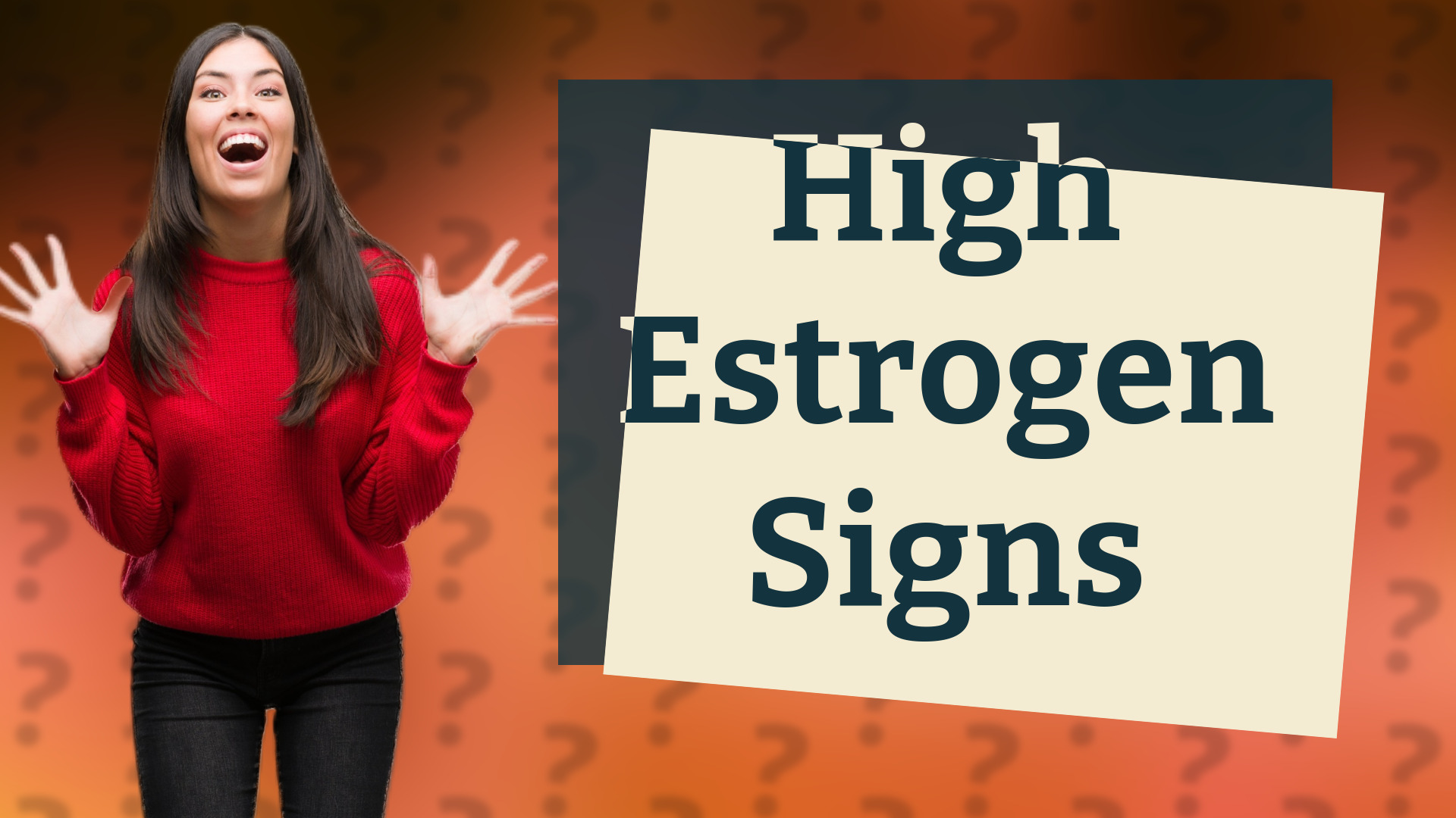 High Estrogen Signs