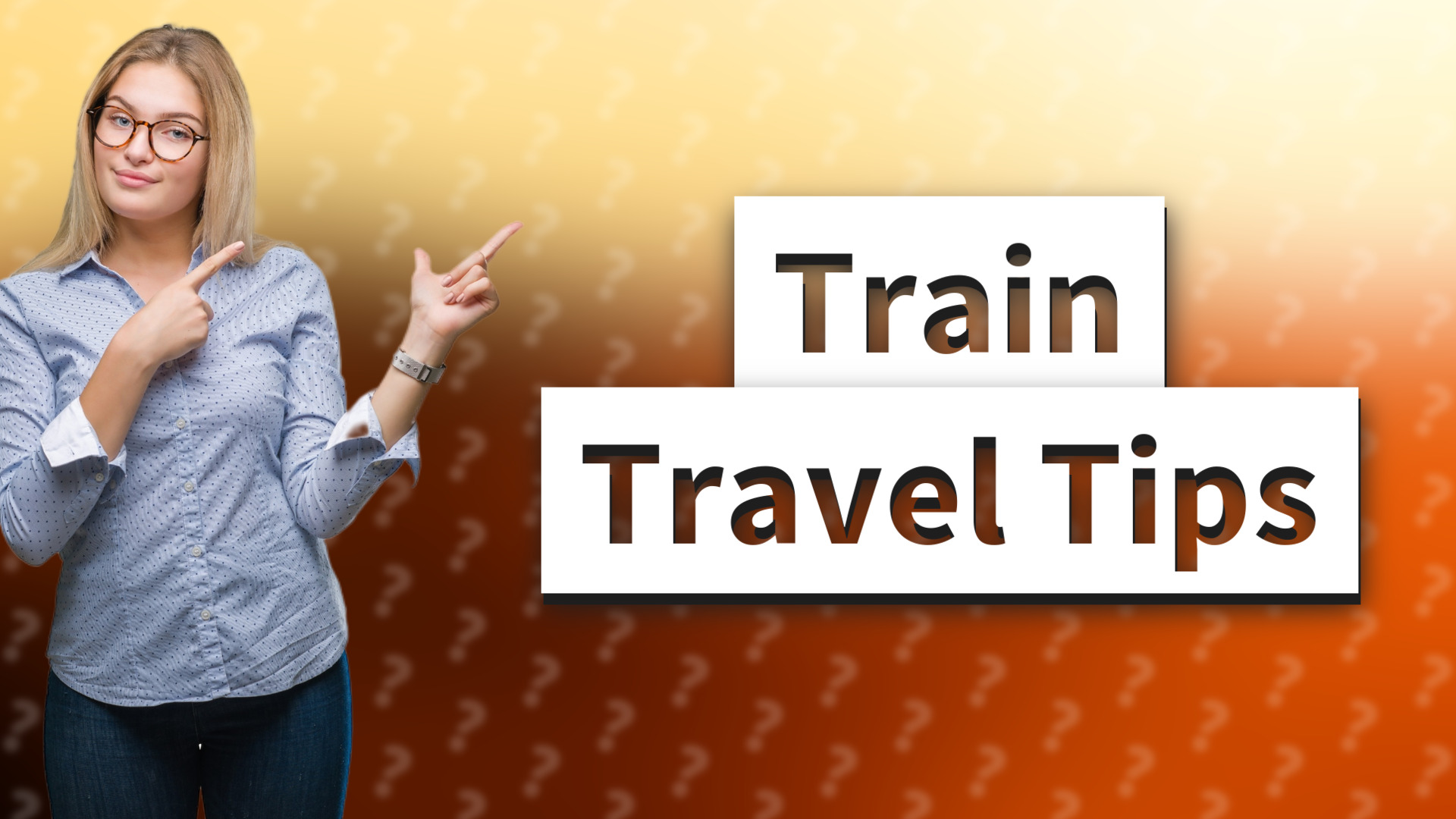 Train Travel Tips