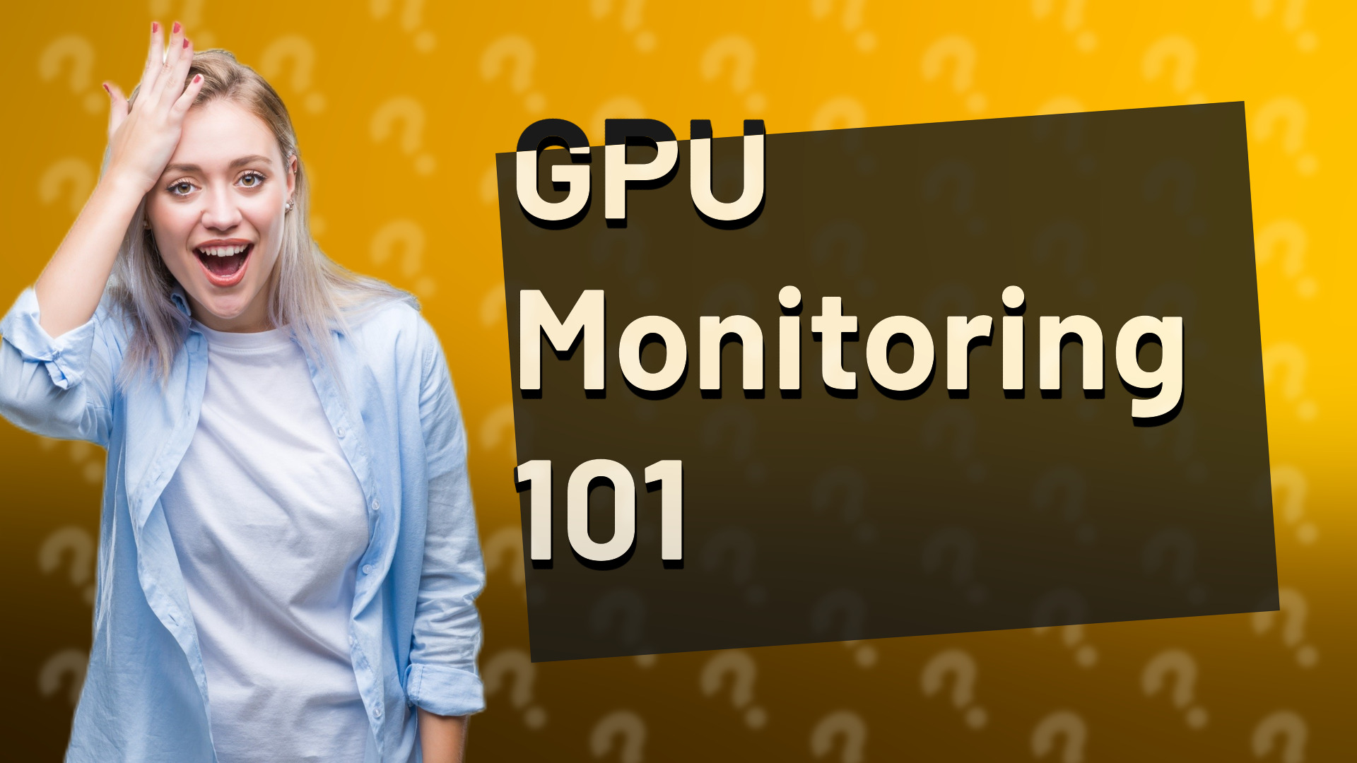 GPU Monitoring 101