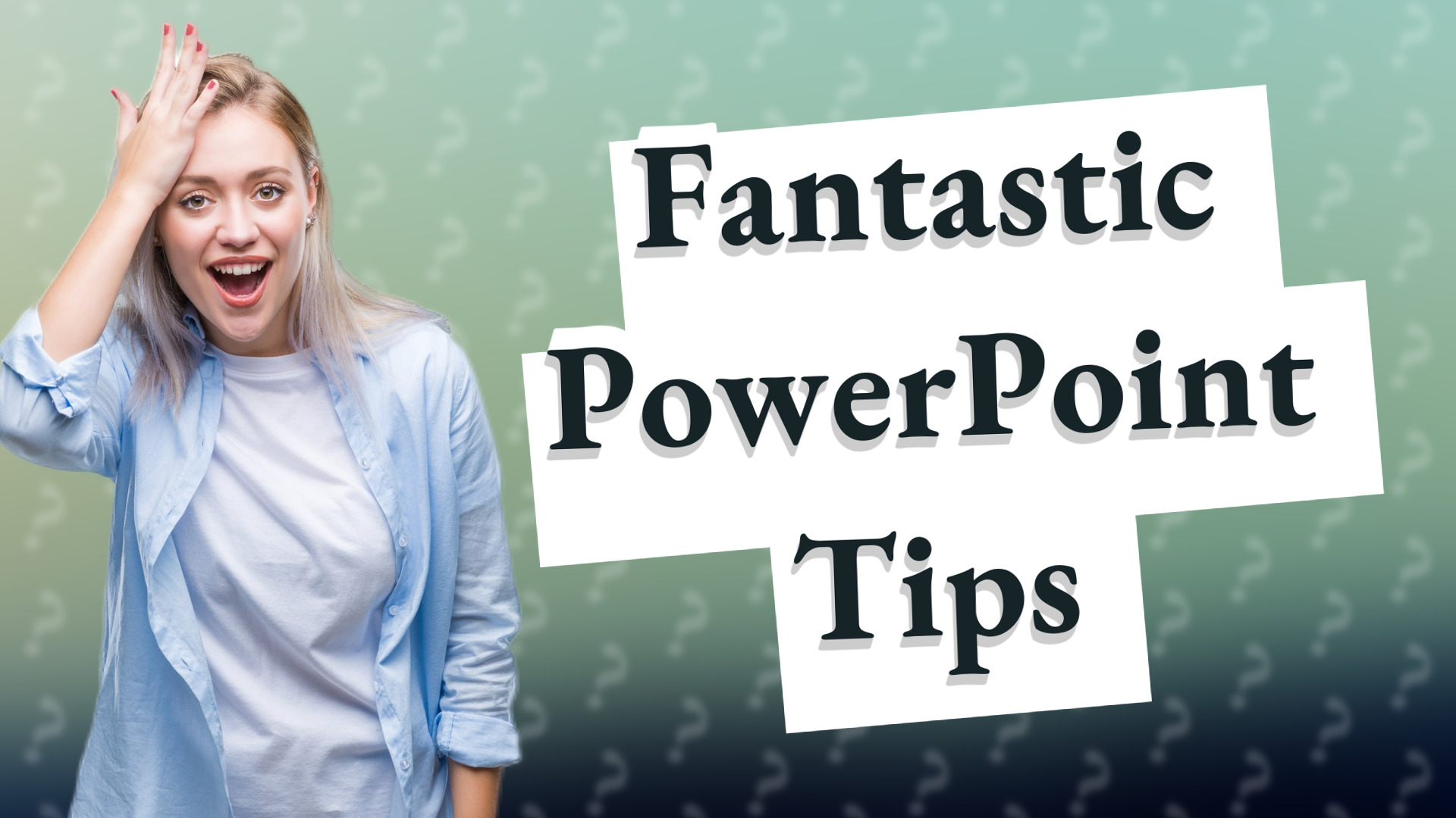 Fantastic PowerPoint Tips