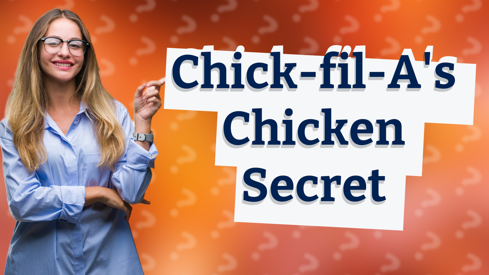 Chick-fil-A's Chicken Secret