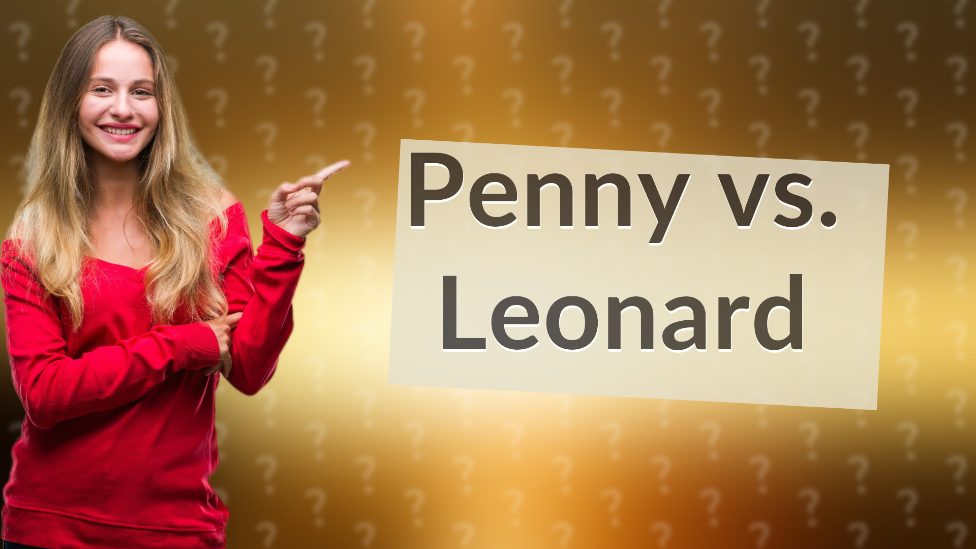 Penny vs. Leonard