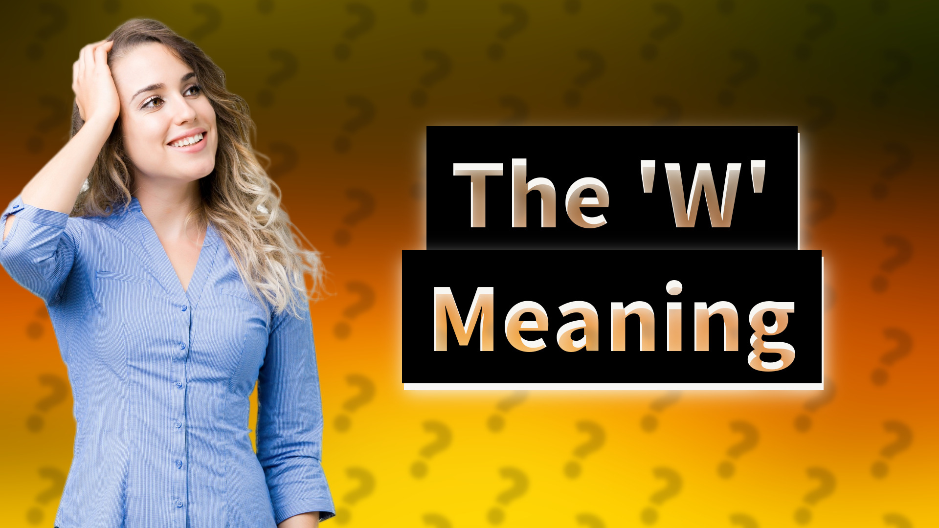 The 'W' Meaning
