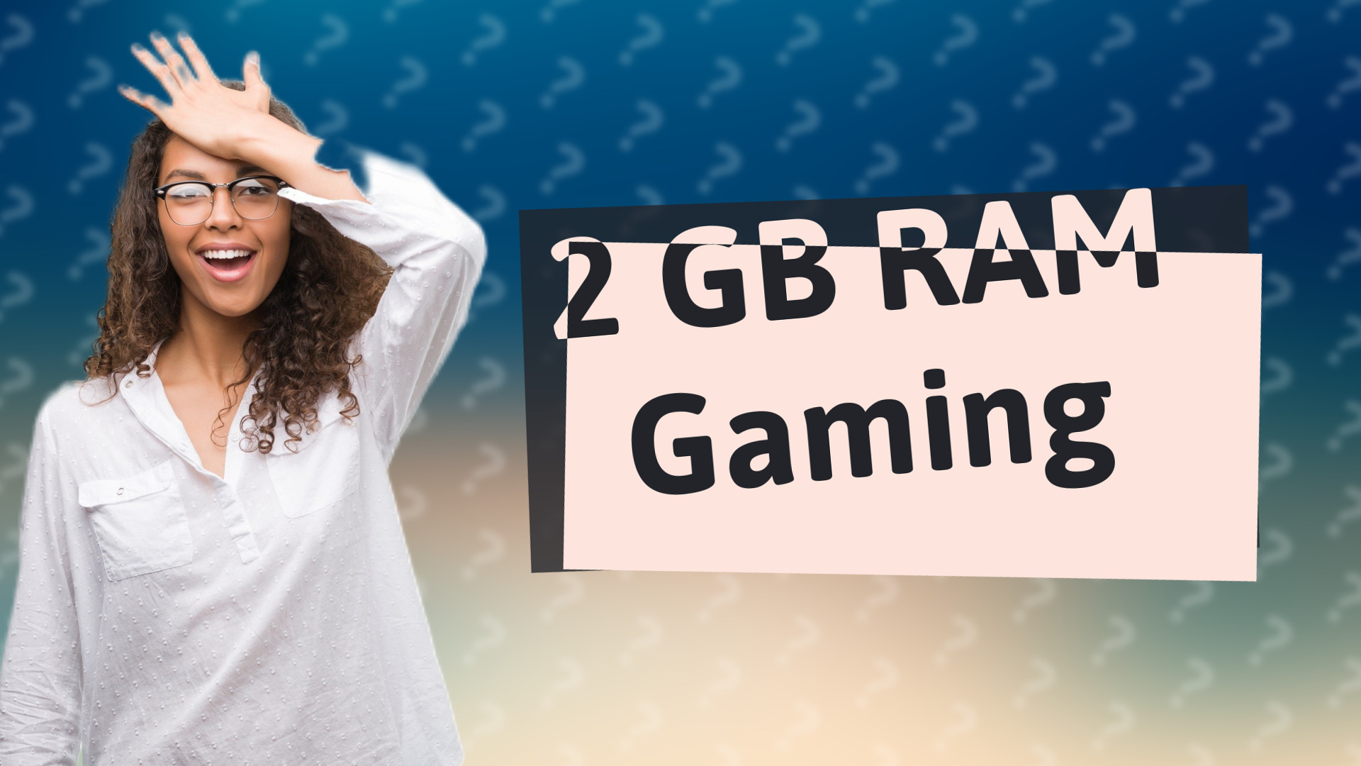2 GB RAM Gaming