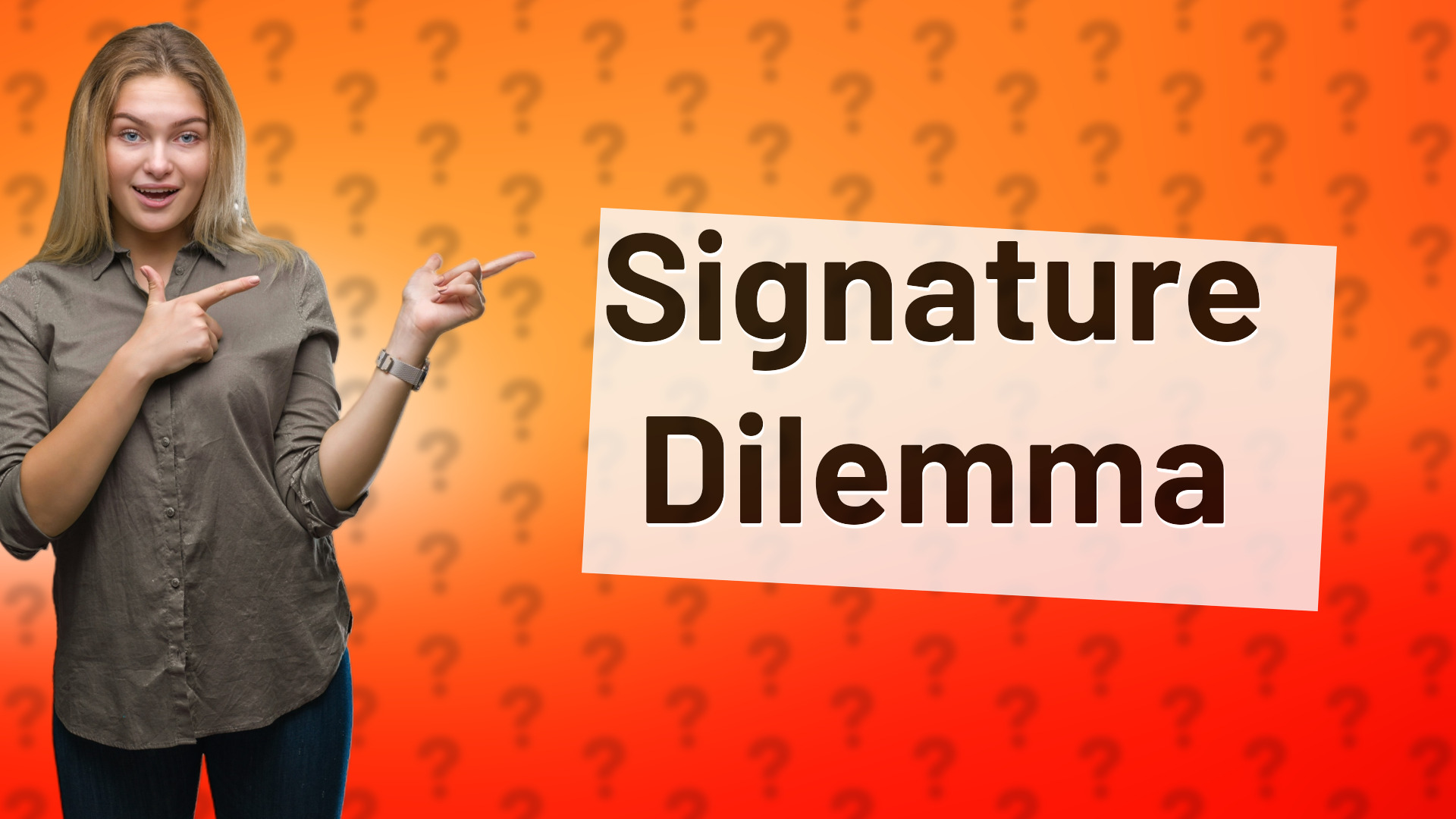 Signature Dilemma