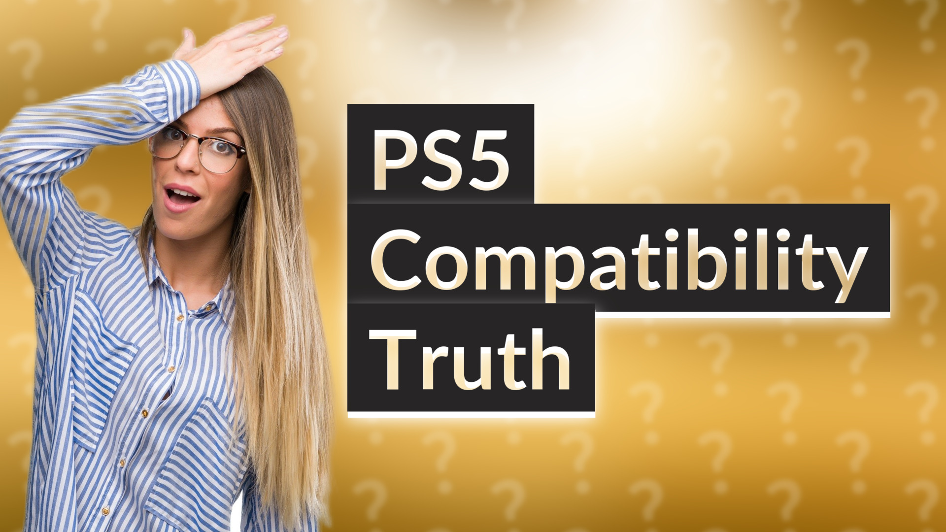 PS5 Compatibility Truth