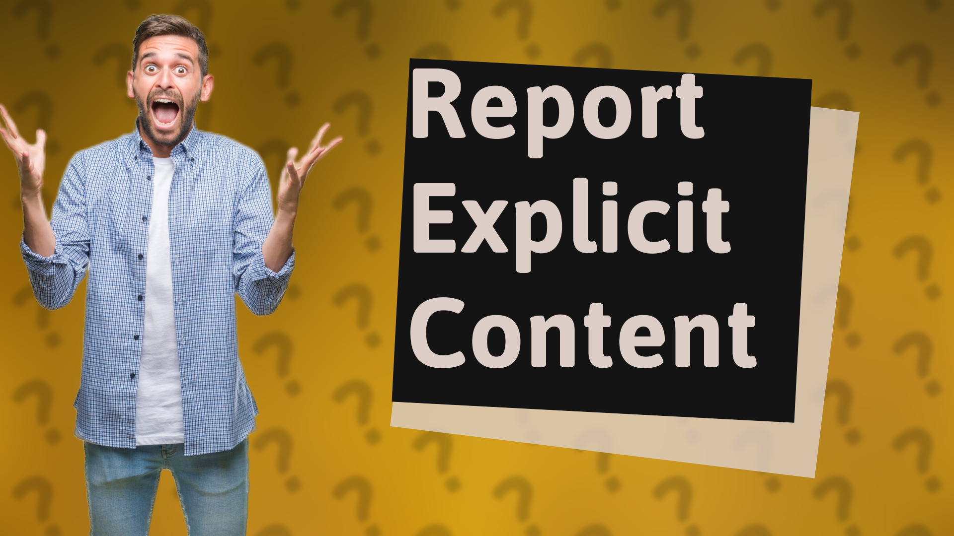 Report Explicit Content