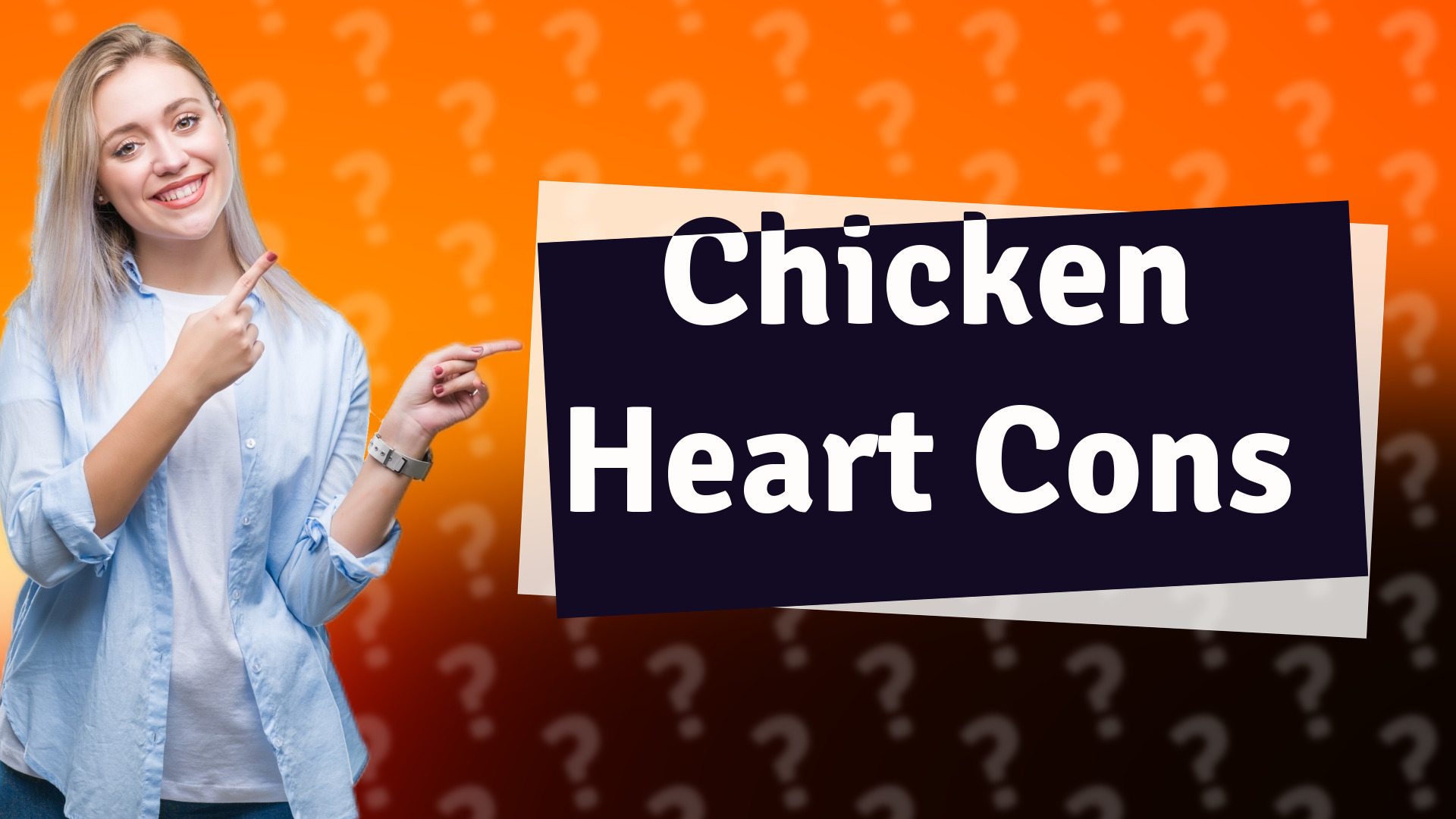 Chicken Heart Cons