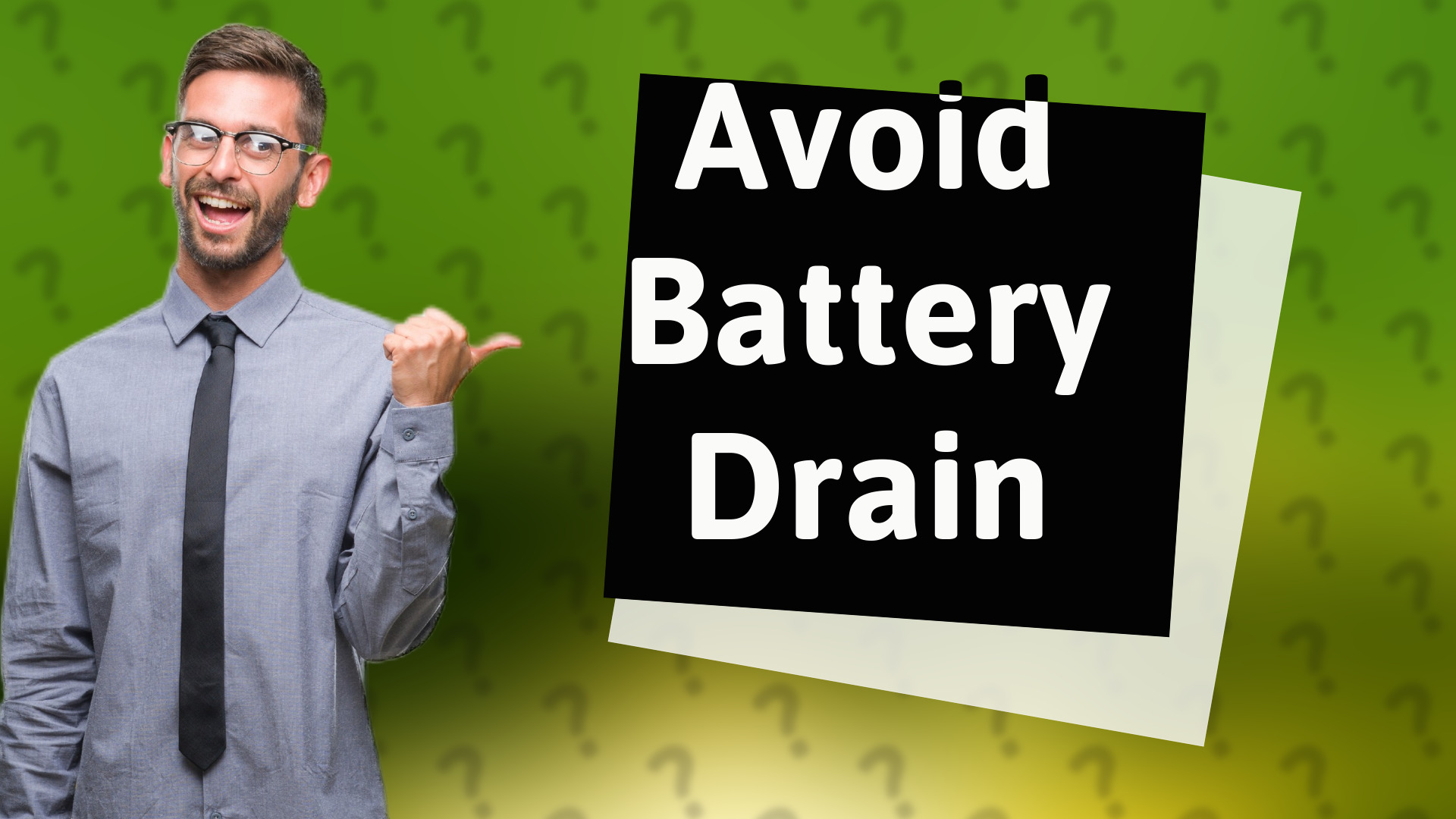 Avoid Battery Drain