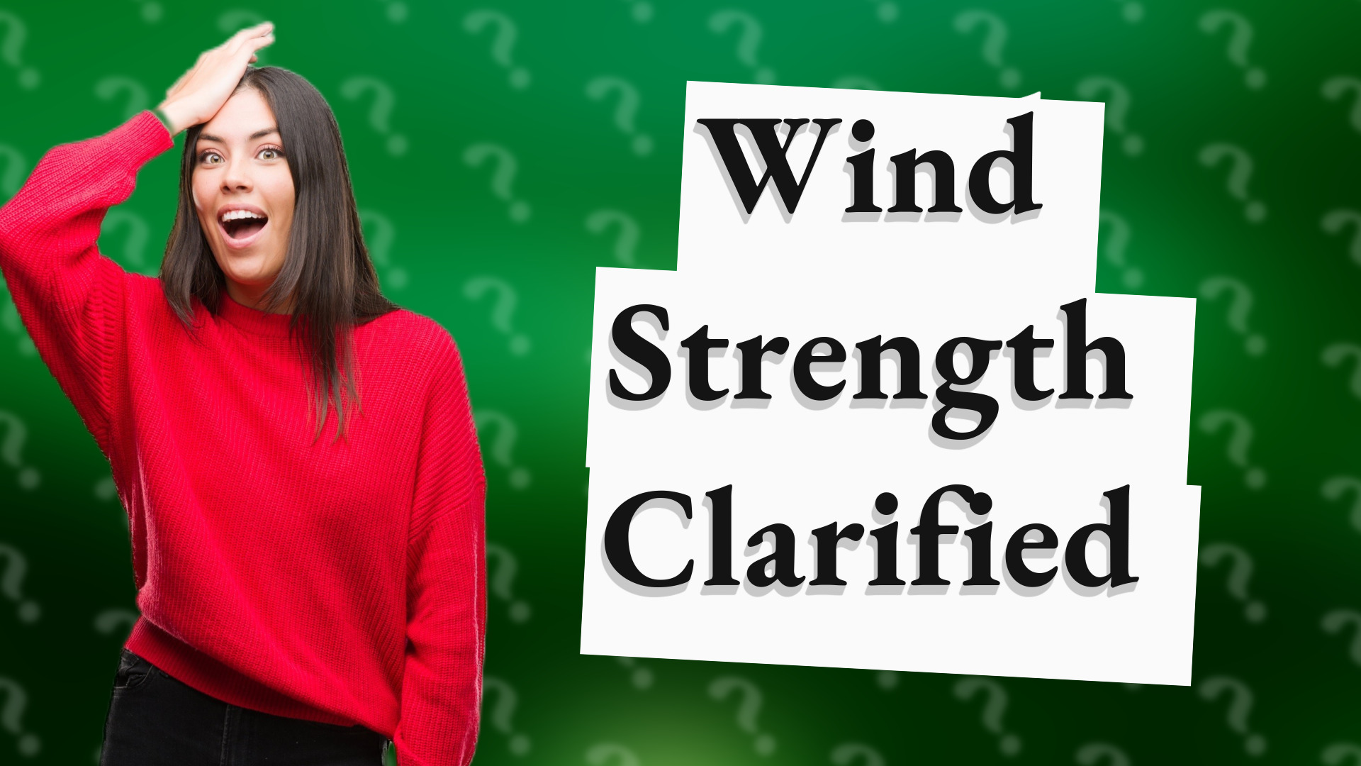 Wind Strength Clarified