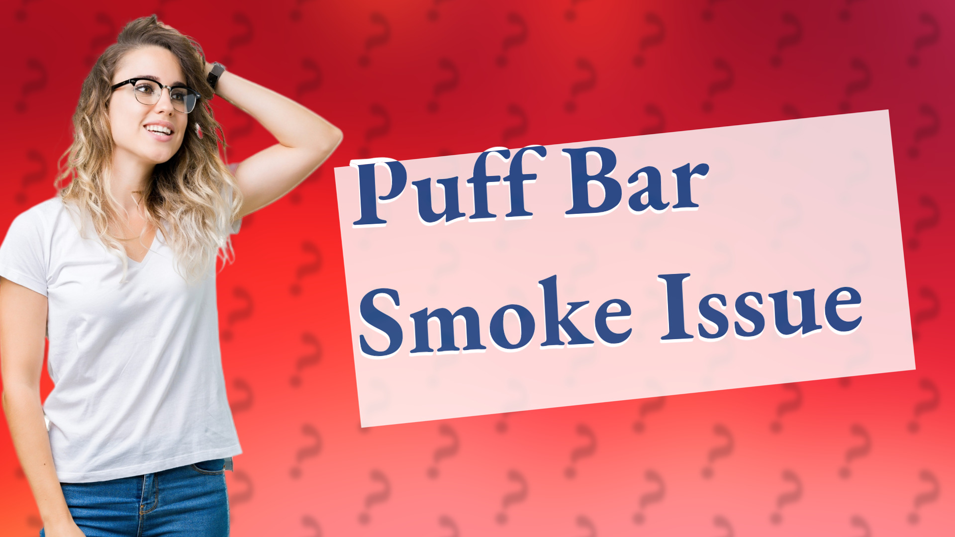 Puff Bar Smoke Issue