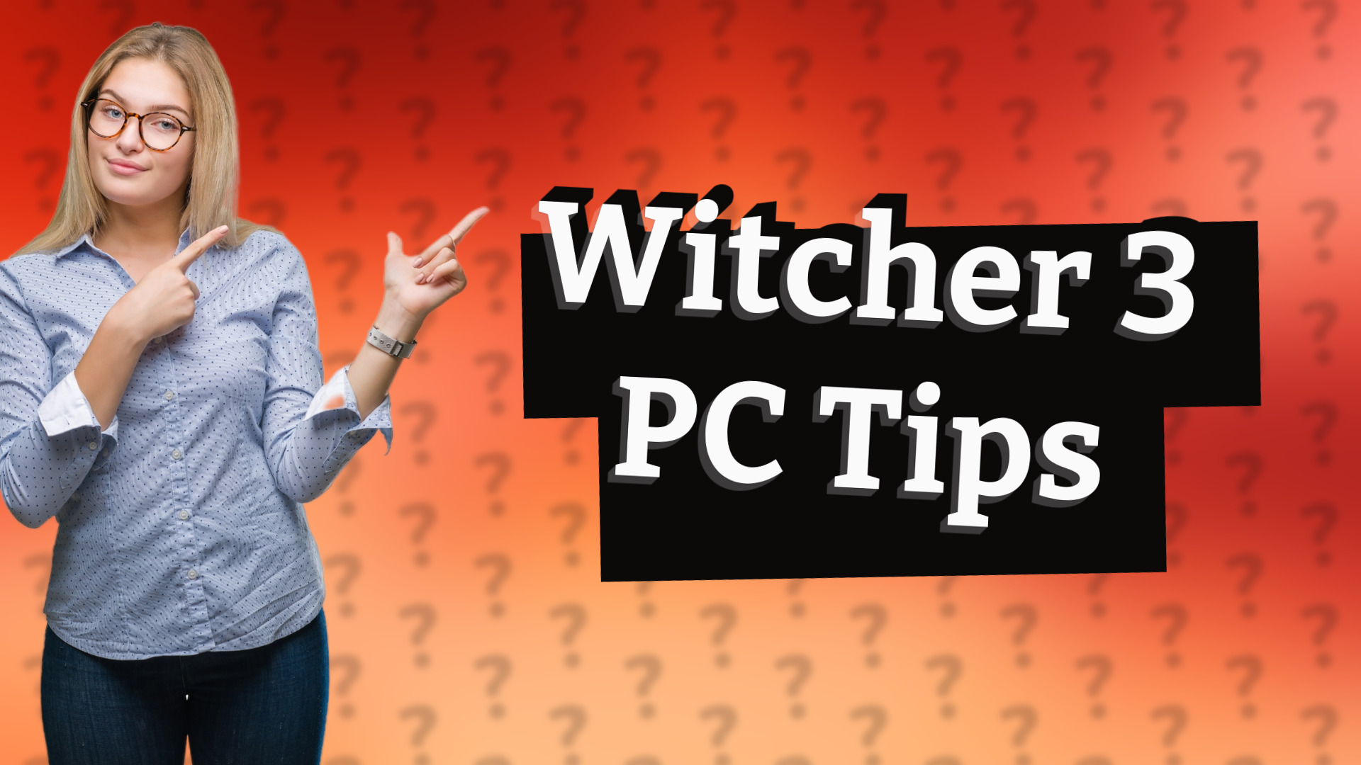 Witcher 3 PC Tips