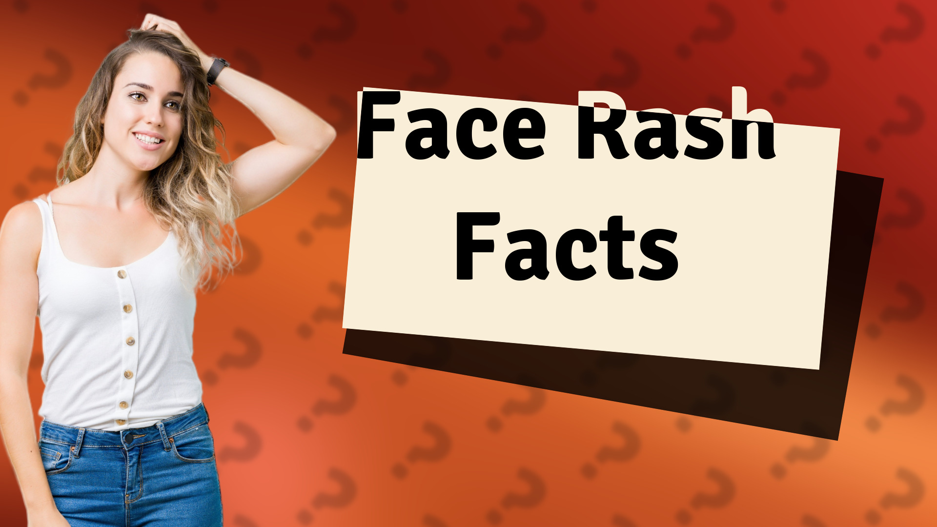 Face Rash Facts